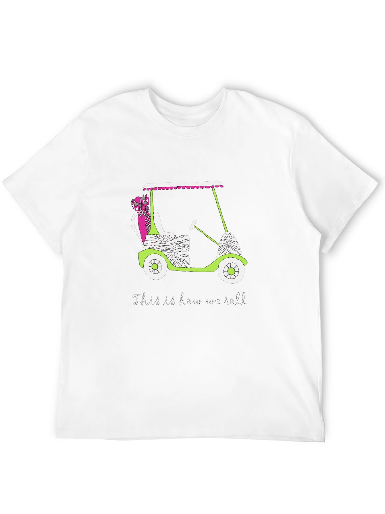 Golf Cart T-Shirt - This is How We Roll