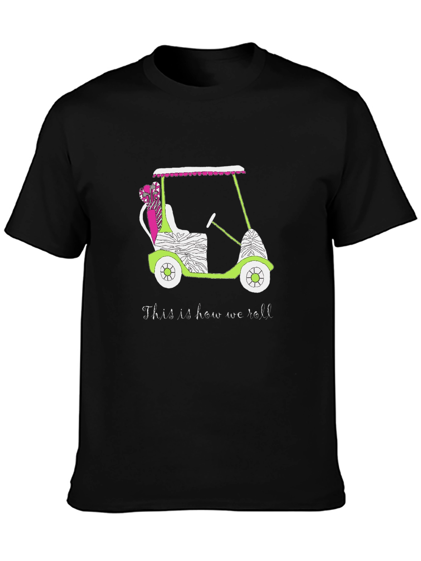 Golf Cart T-Shirt - This is How We Roll