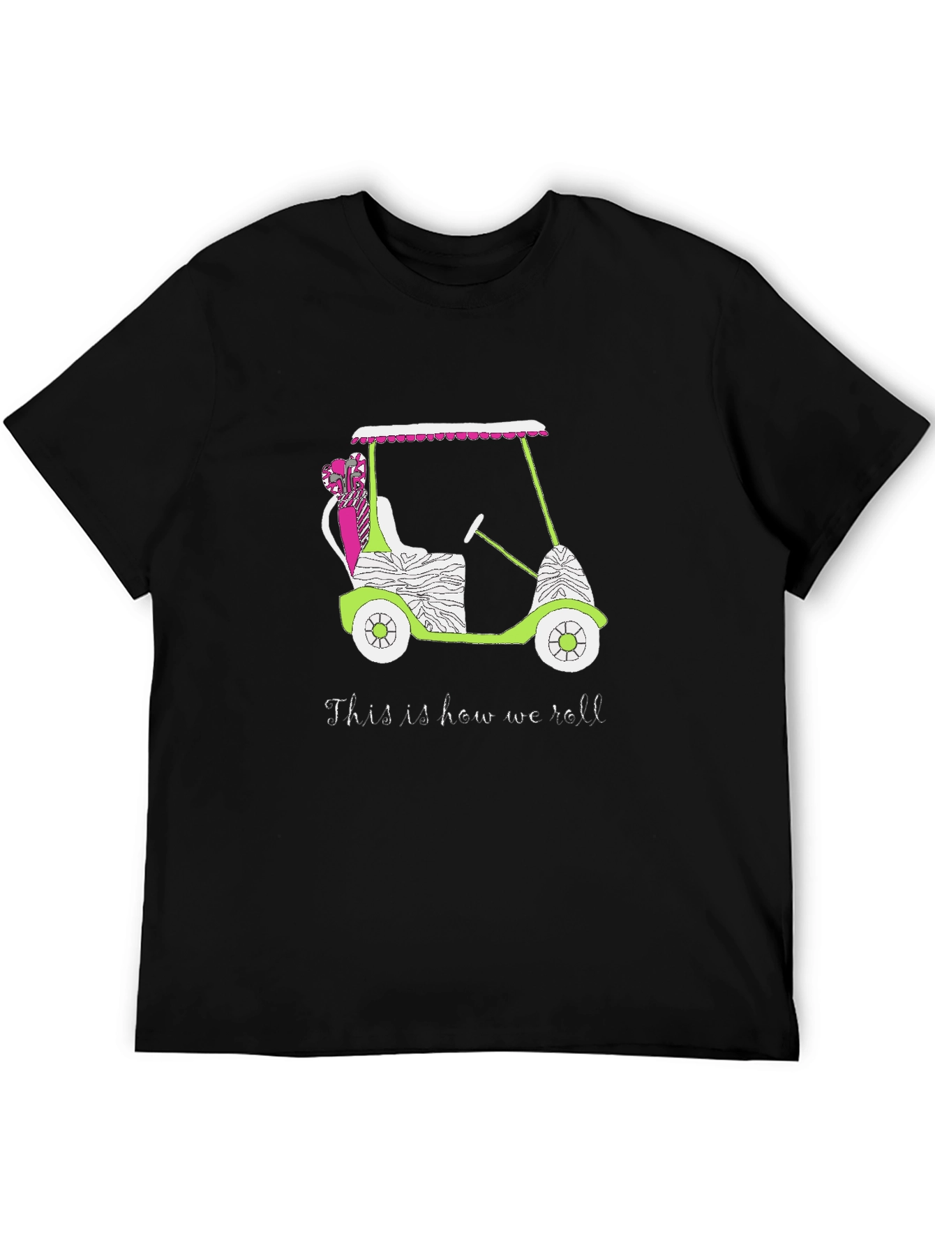 Golf Cart T-Shirt - This is How We Roll