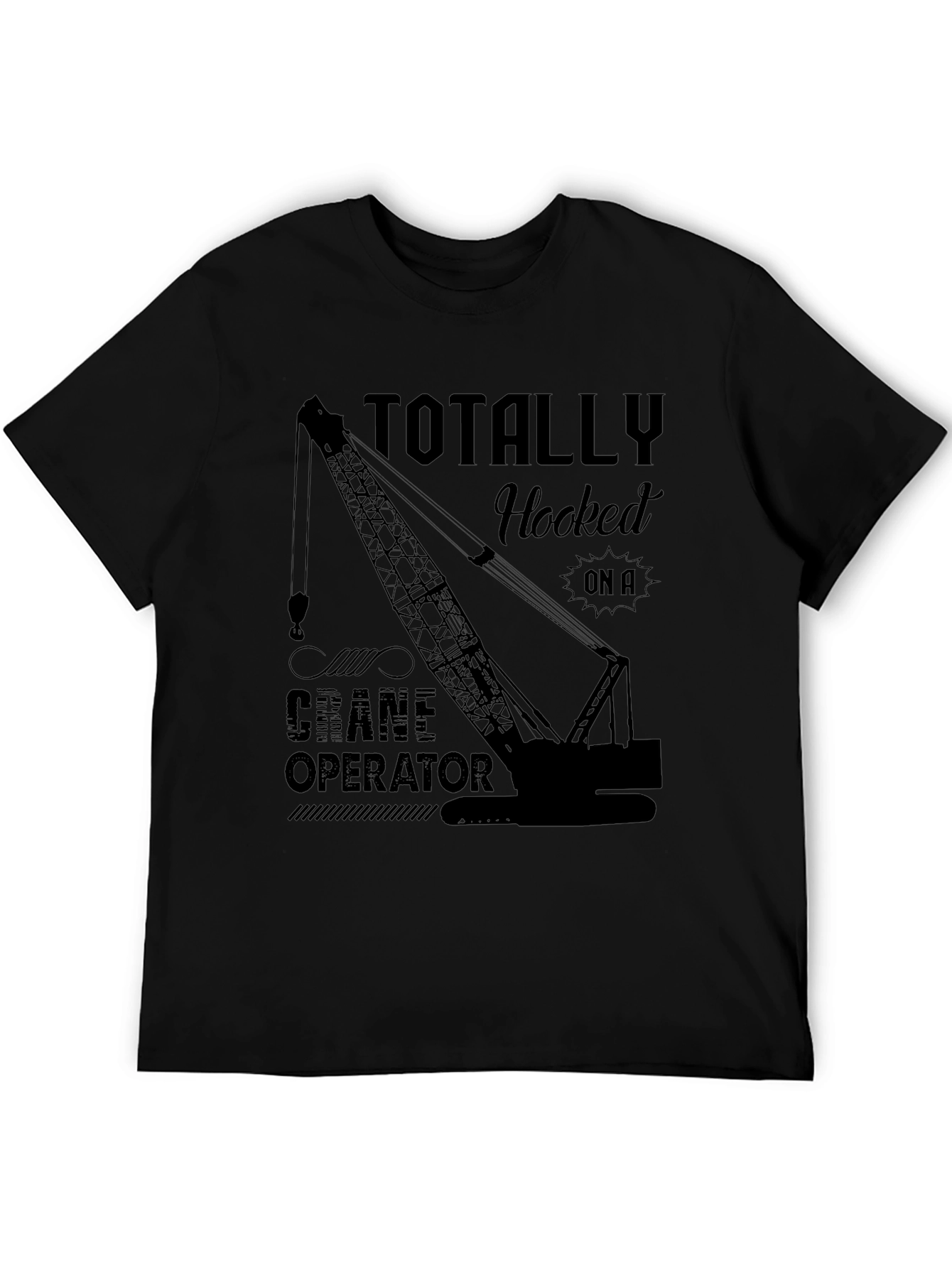 Totally Hooked Crane Operator Black T-Shirt