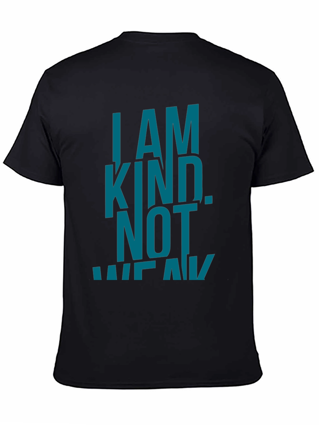 I AM KIND. NOT WEAK. Black Graphic T-Shirt