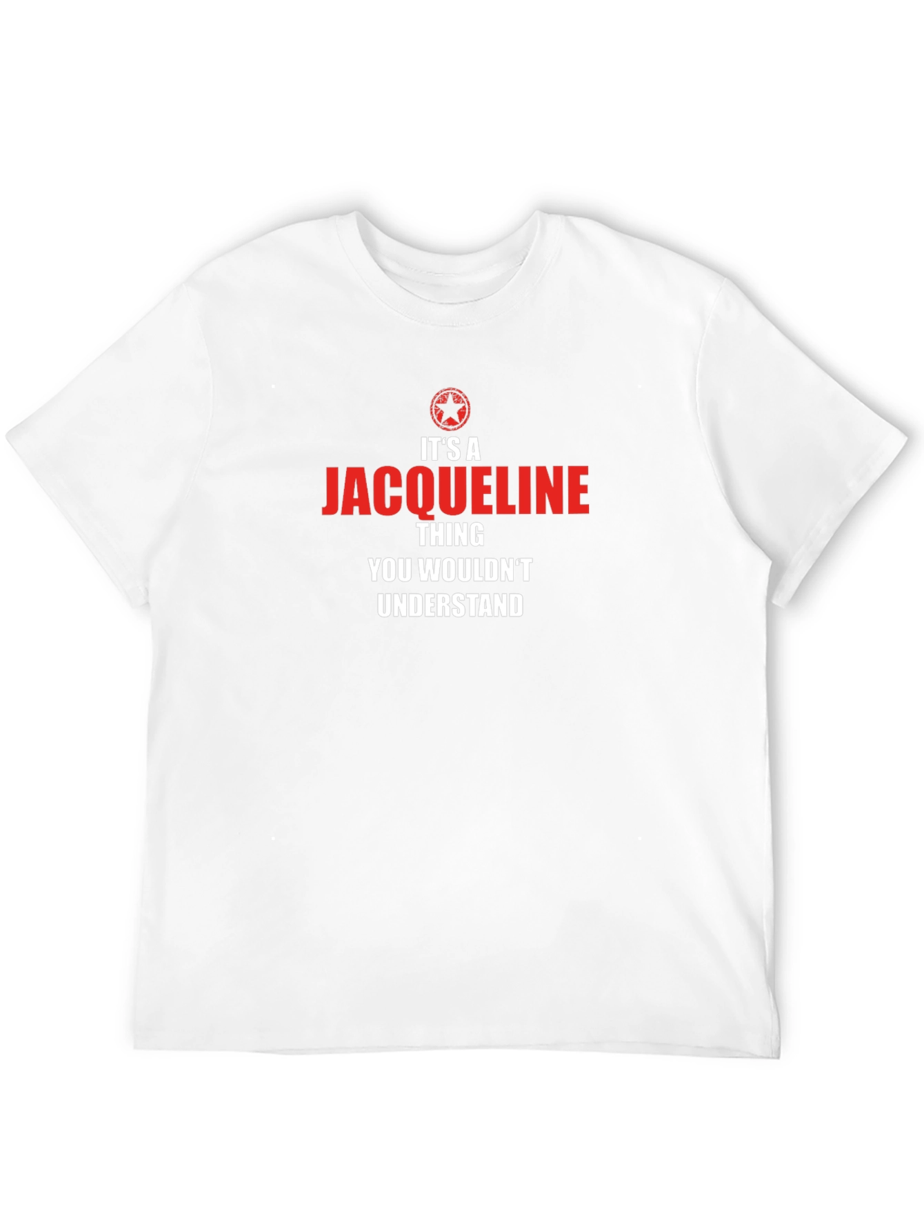 Jacqueline Thing T-Shirt - You Wouldnt Understand!