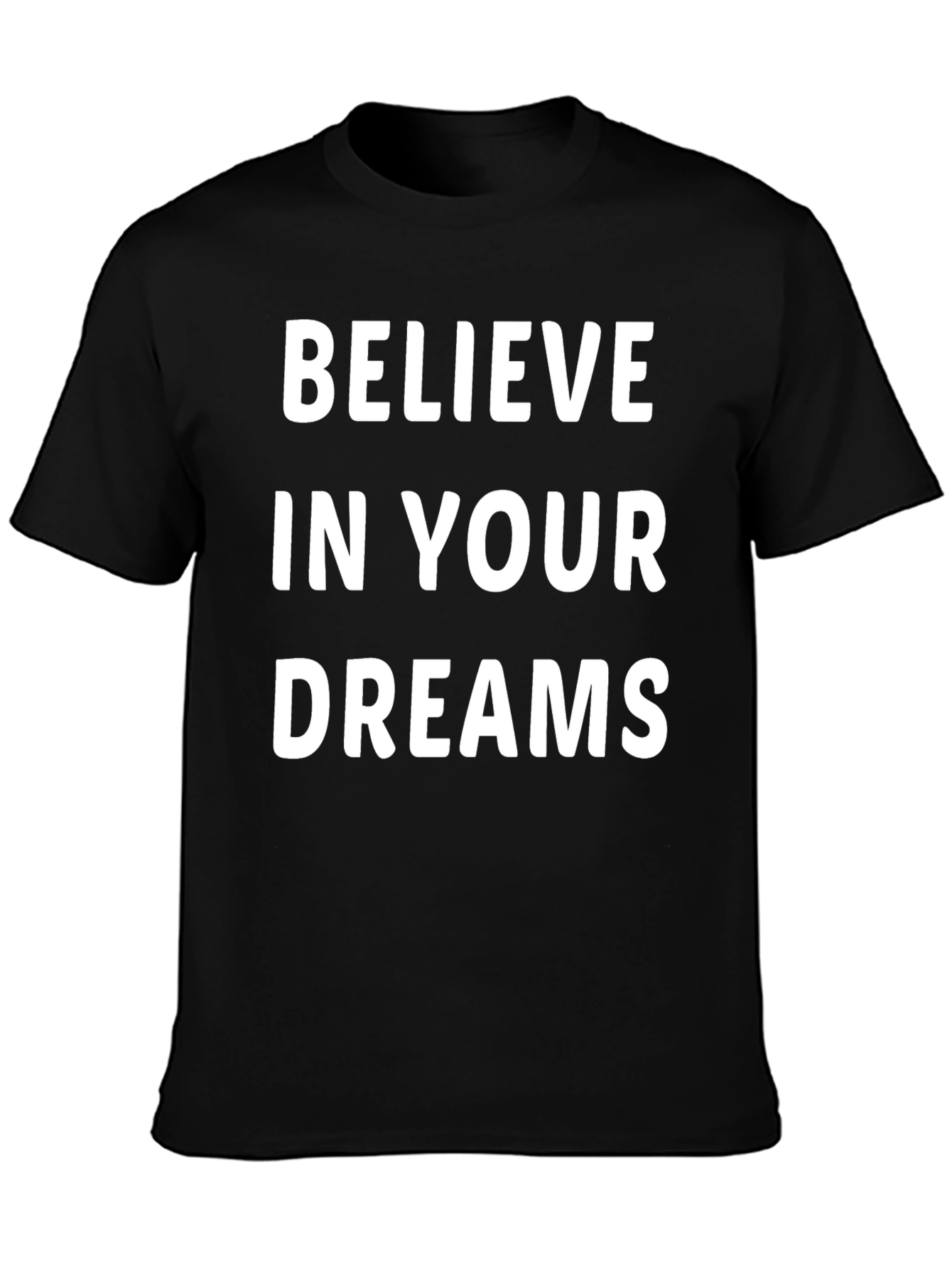 Believe in Your Dreams Graphic Tee - Motivational Shirt