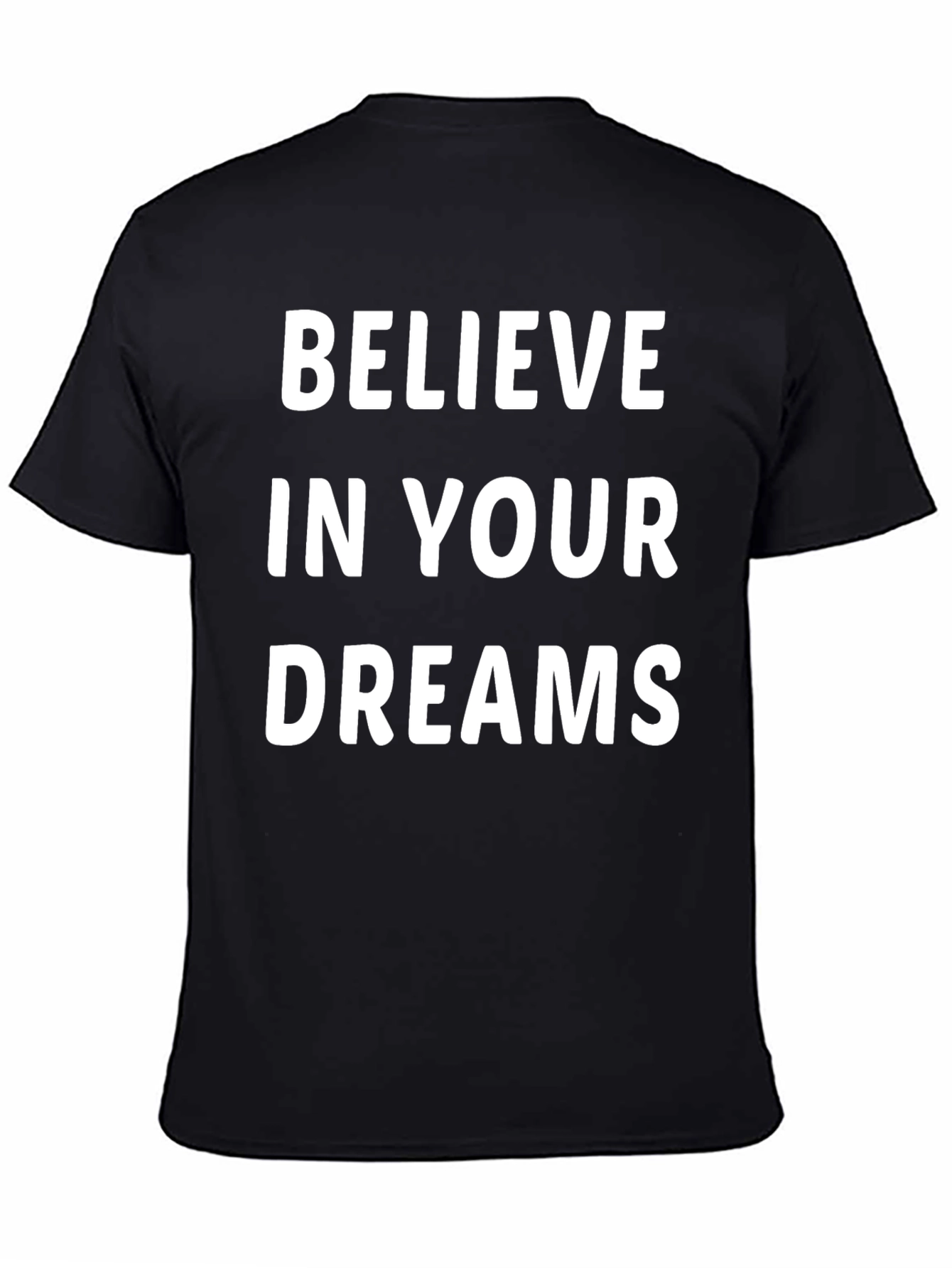 Believe in Your Dreams Graphic Tee - Motivational Shirt