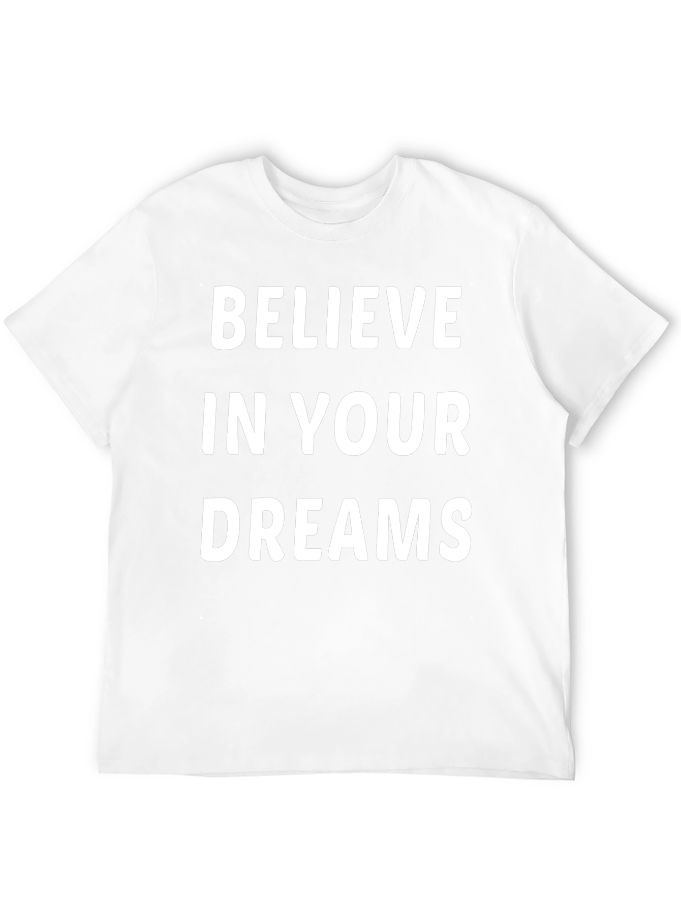 Believe in Your Dreams Graphic Tee - Motivational Shirt