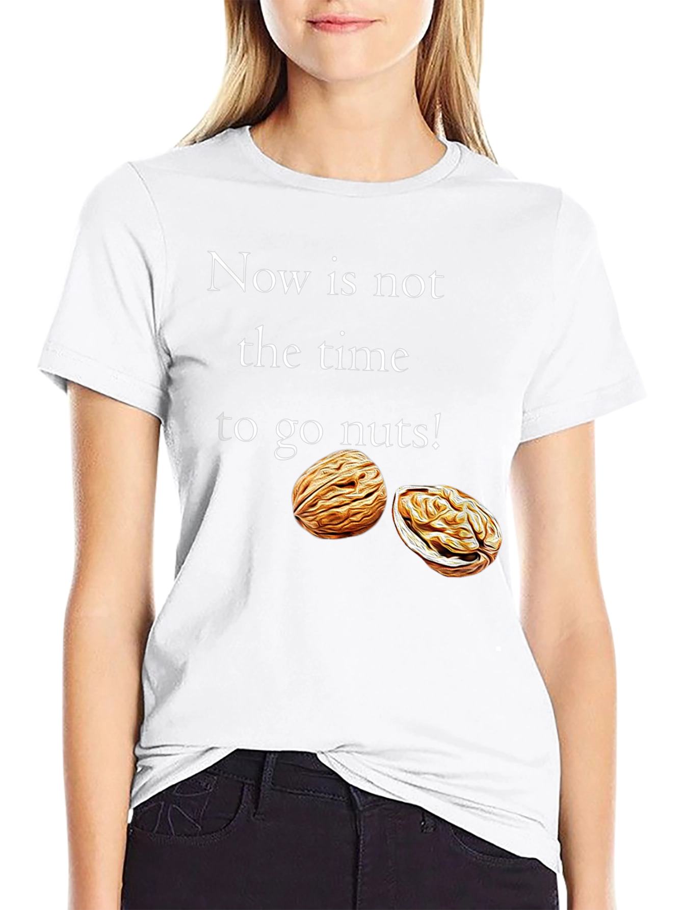 Now is Not The Time To Go Nuts T-Shirt