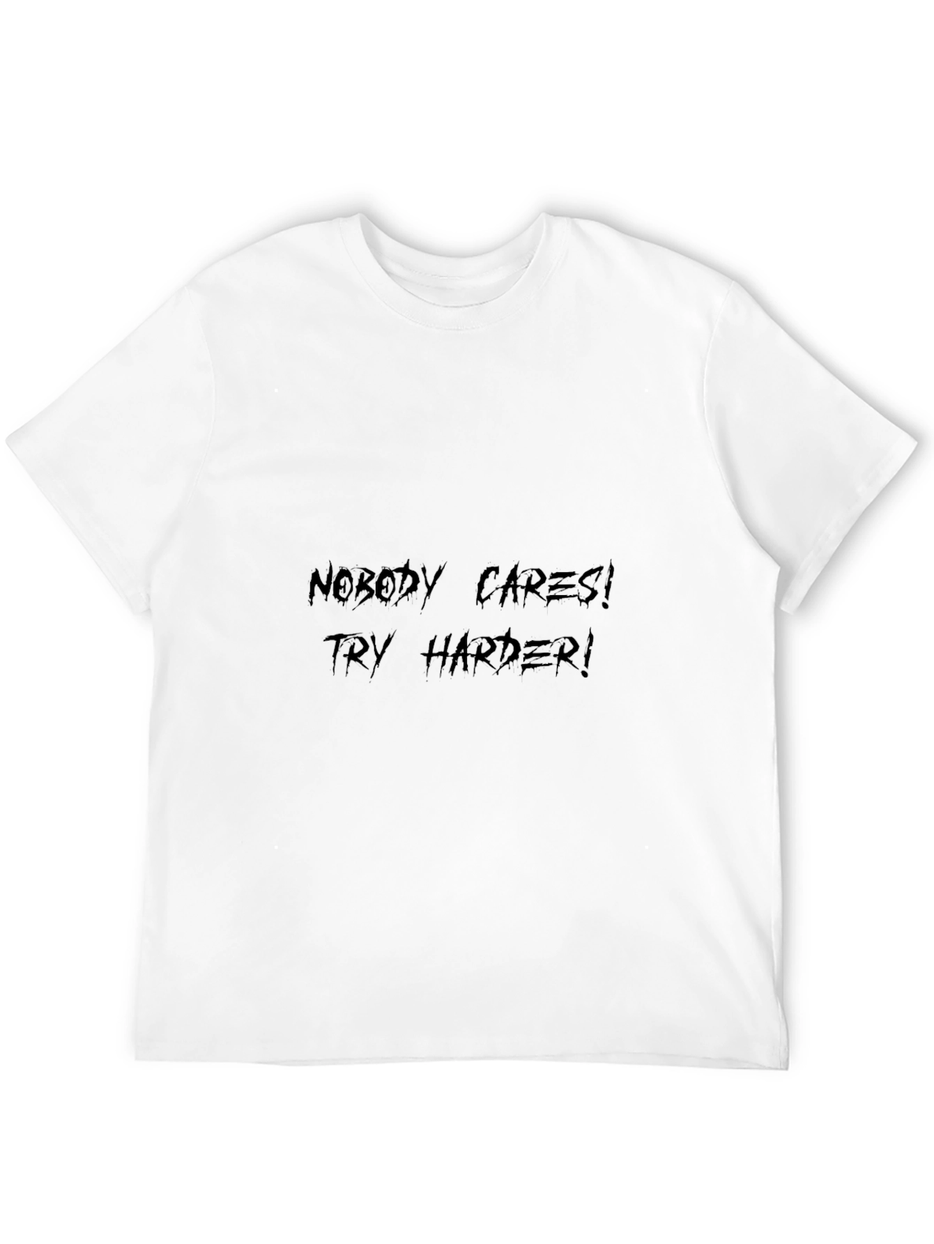 Edgy Graphic Tee - Nobody Cares Try Harder