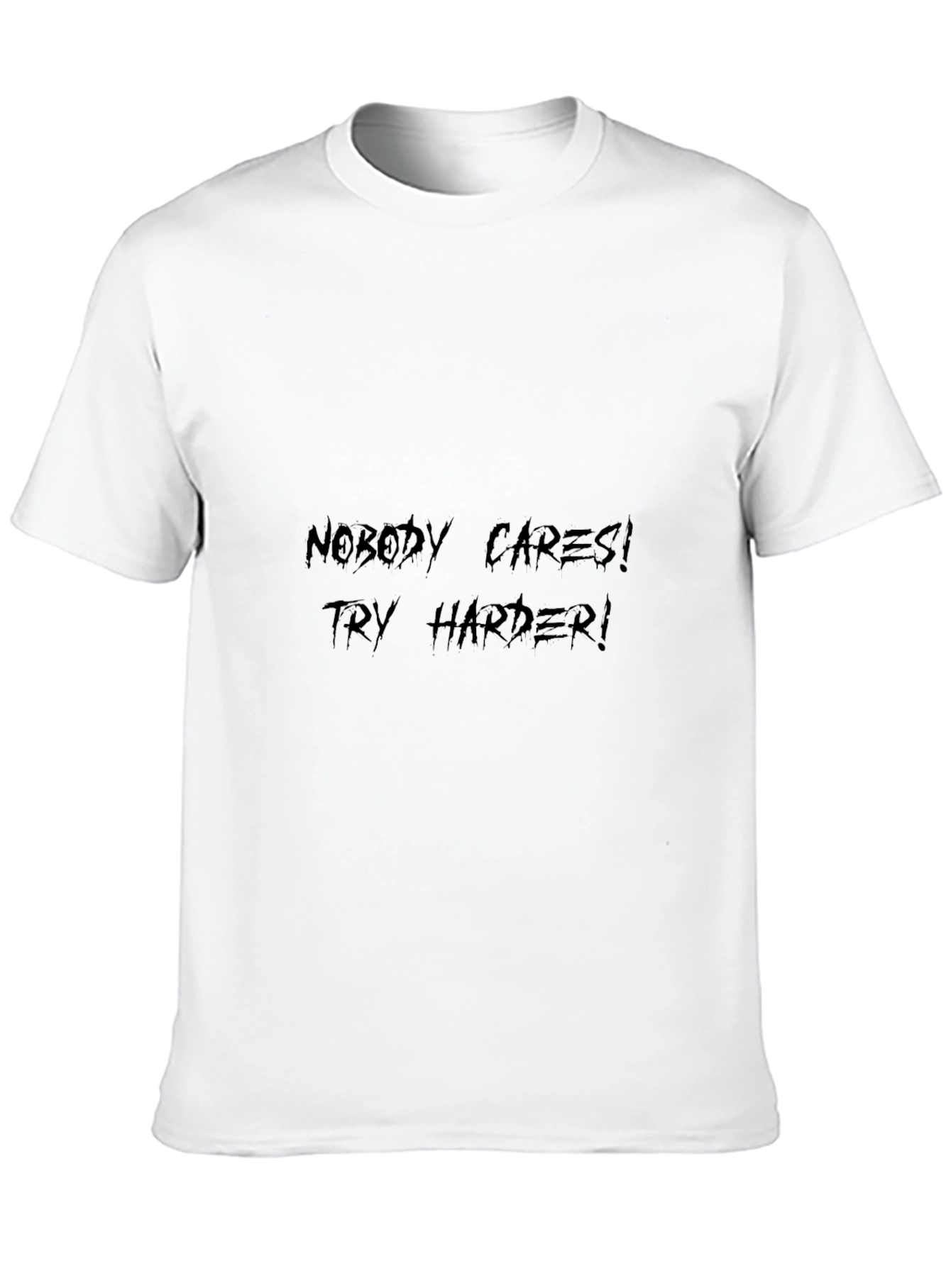 Edgy Graphic Tee - Nobody Cares Try Harder