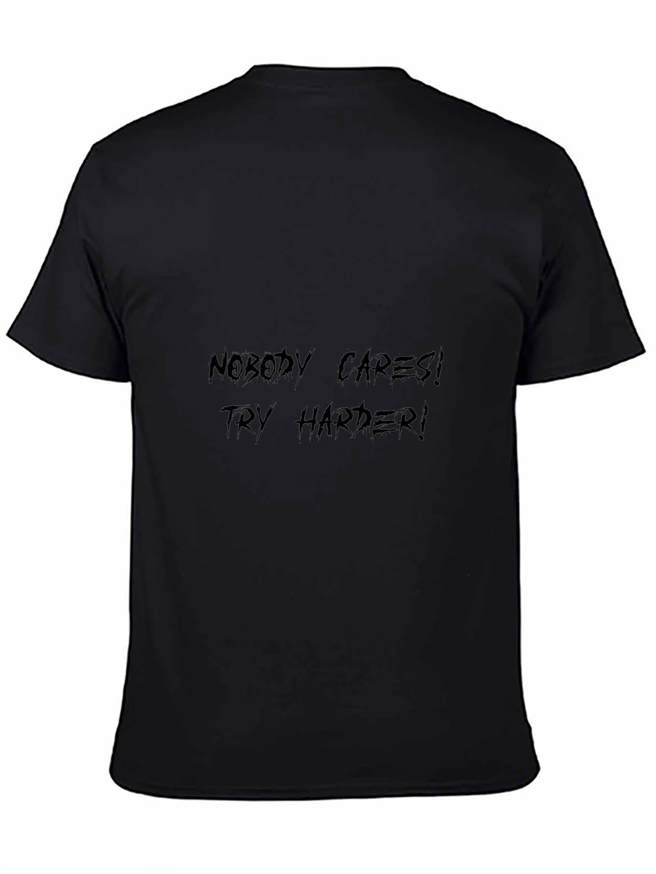 Edgy Graphic Tee - Nobody Cares Try Harder