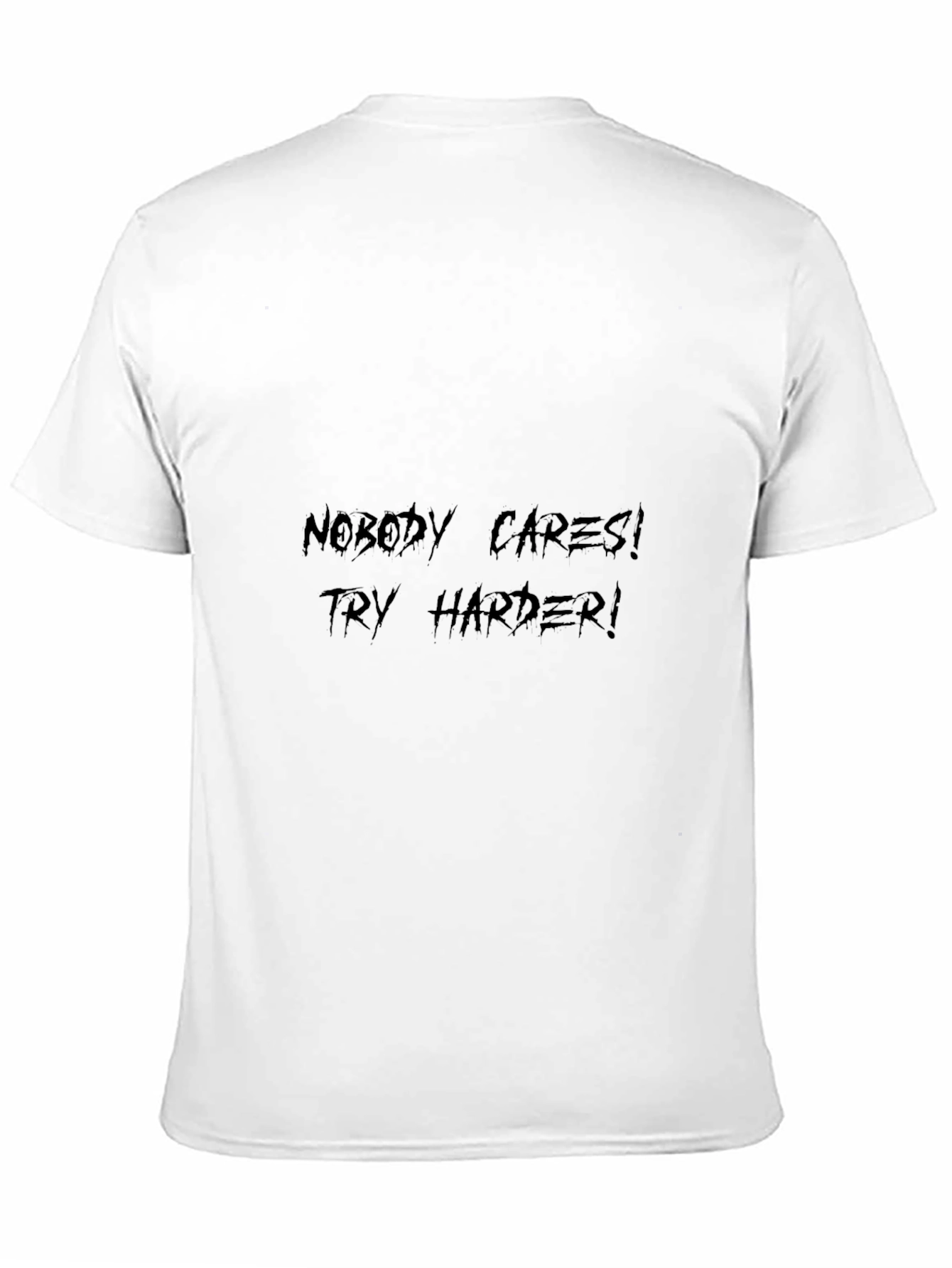 Edgy Graphic Tee - Nobody Cares Try Harder