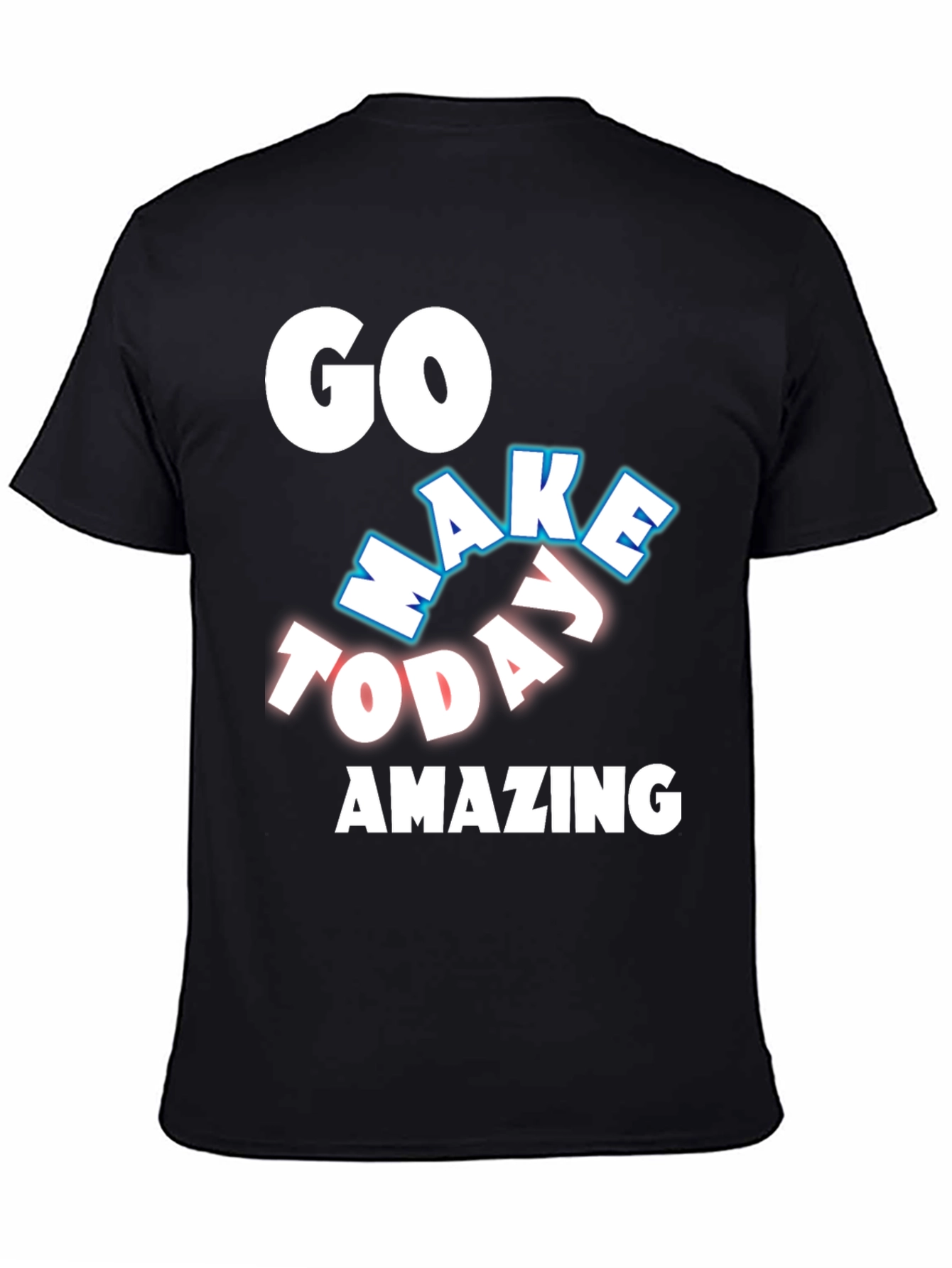 Go Make Today Amazing Black T-Shirt