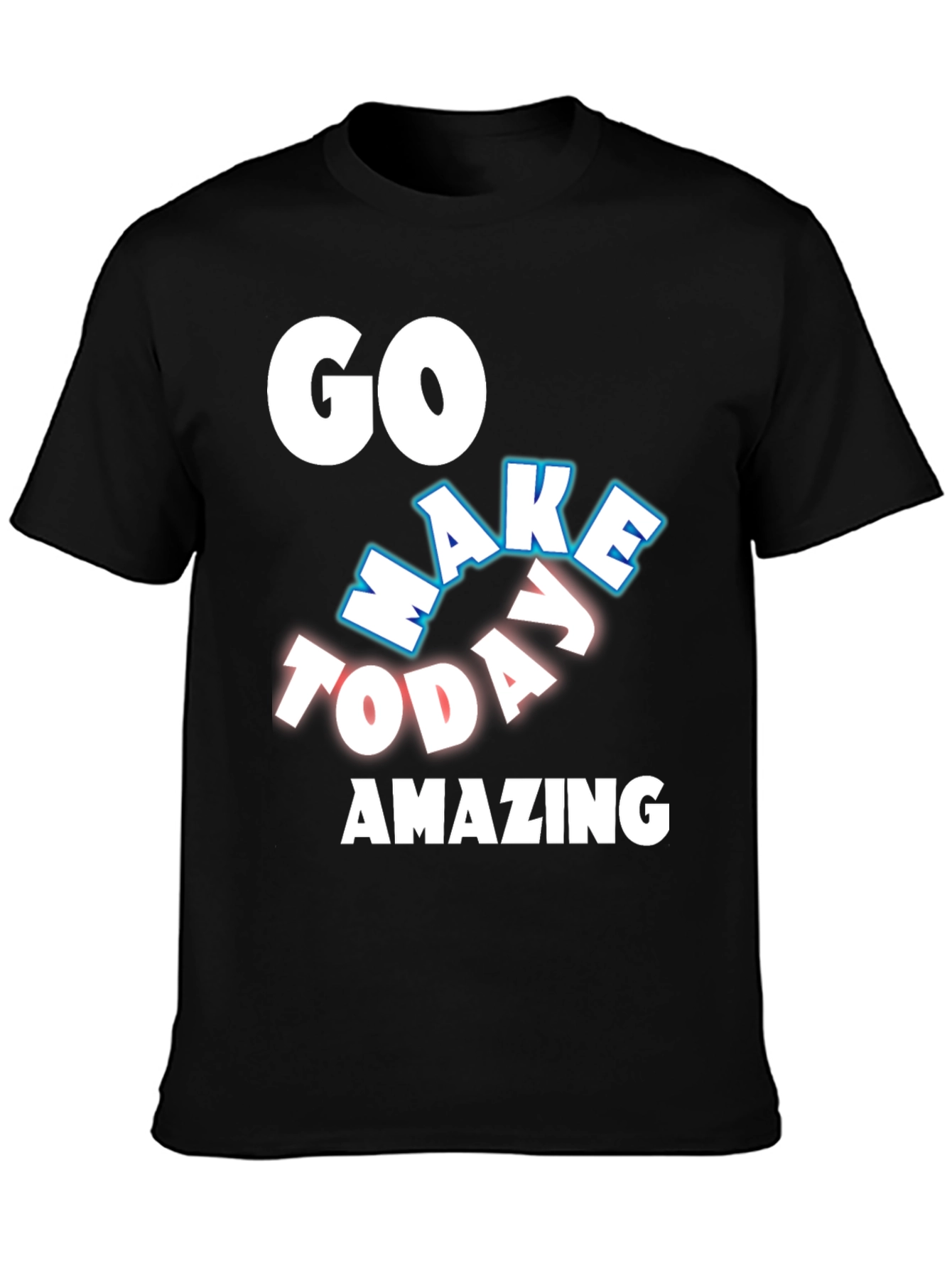 Go Make Today Amazing Black T-Shirt