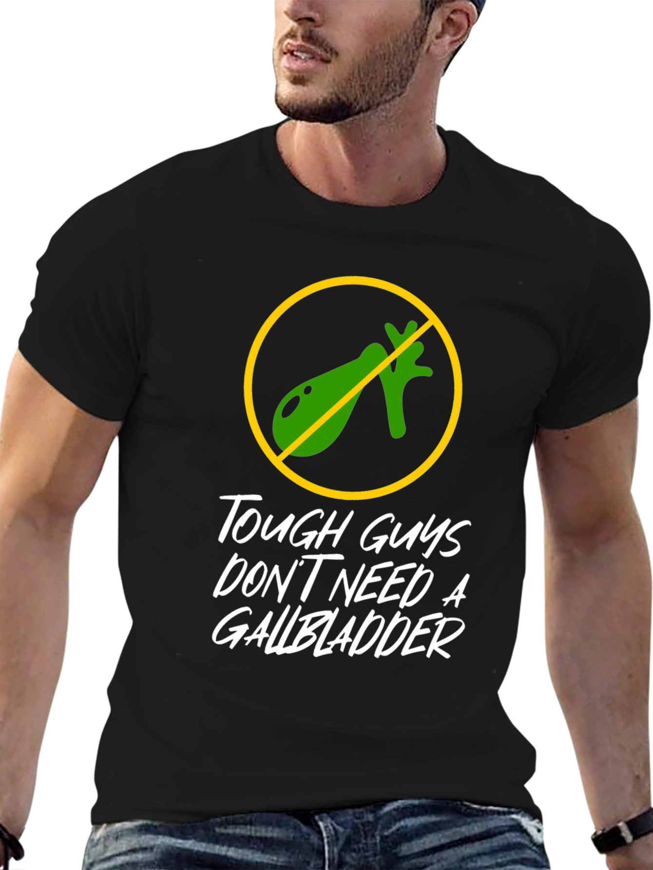 Tough Guys Dont Need a Gallbladder Graphic Tee