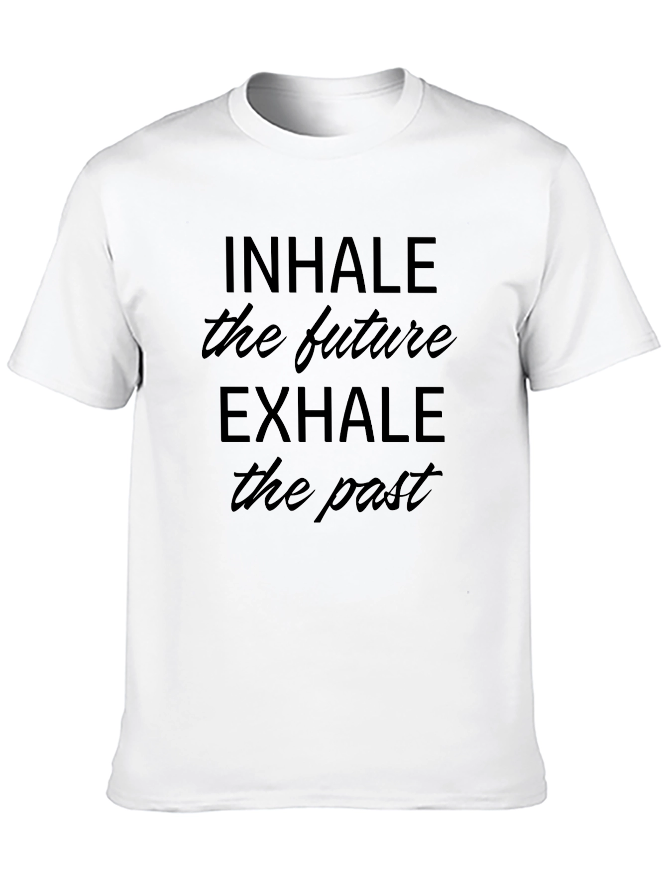 Inhale the Future Exhale the Past Black T-Shirt