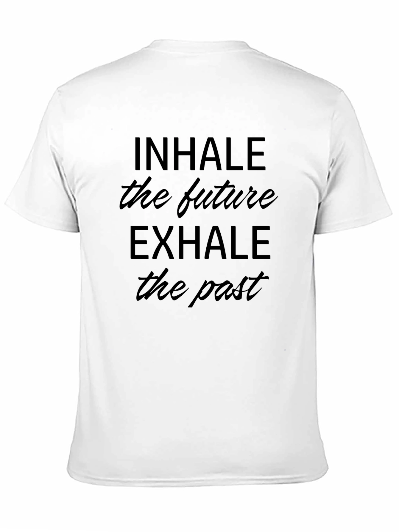Inhale the Future Exhale the Past Black T-Shirt
