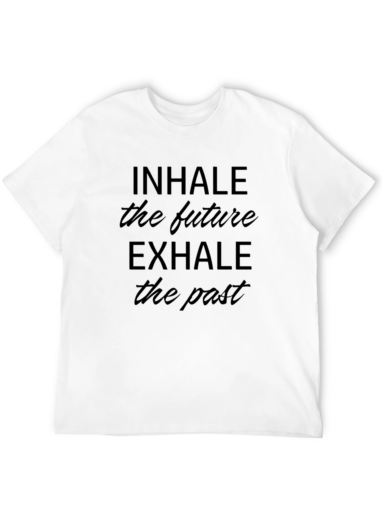 Inhale the Future Exhale the Past Black T-Shirt