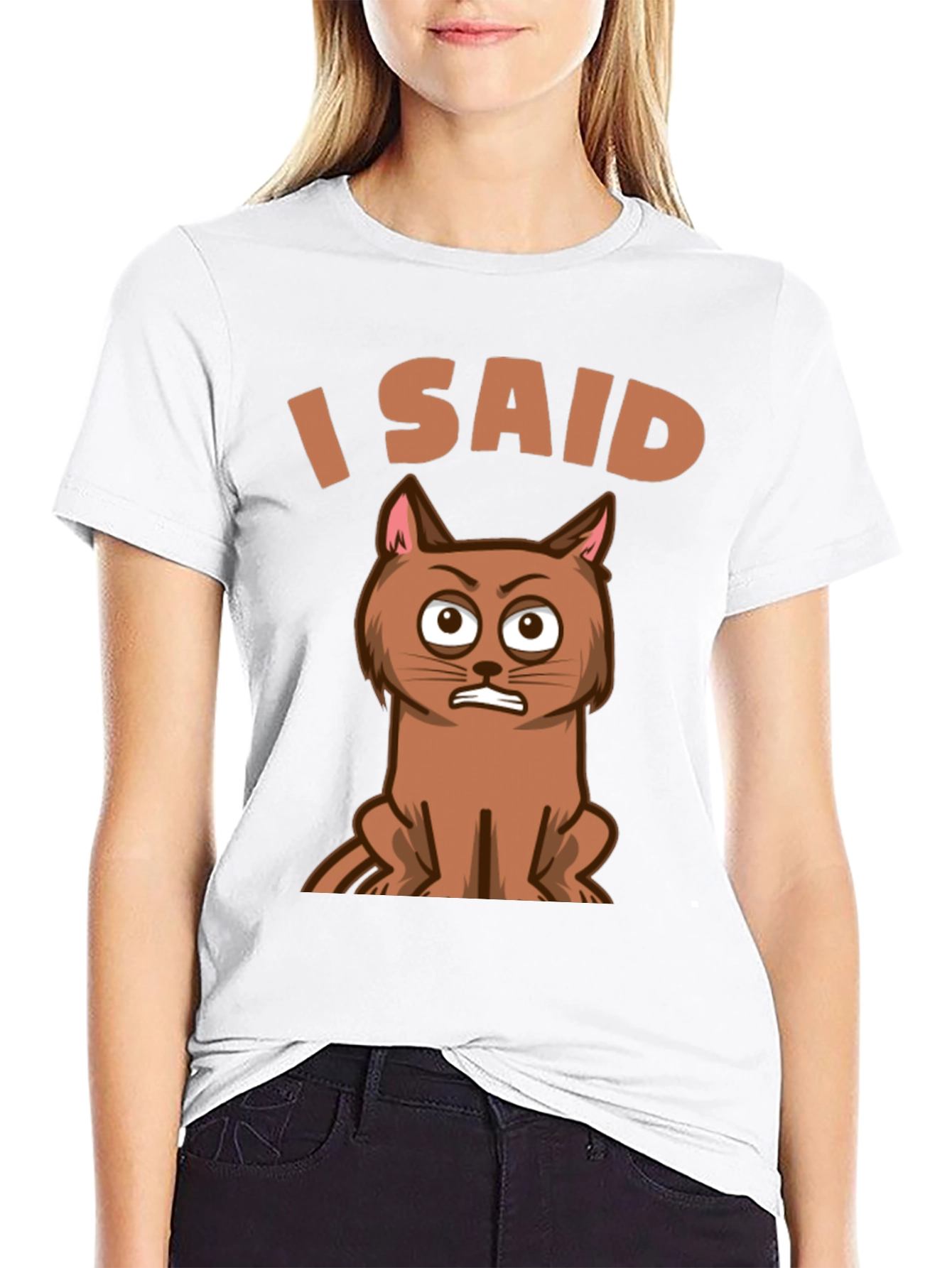 I Said Cat T-Shirt - Funny Graphic Tee
