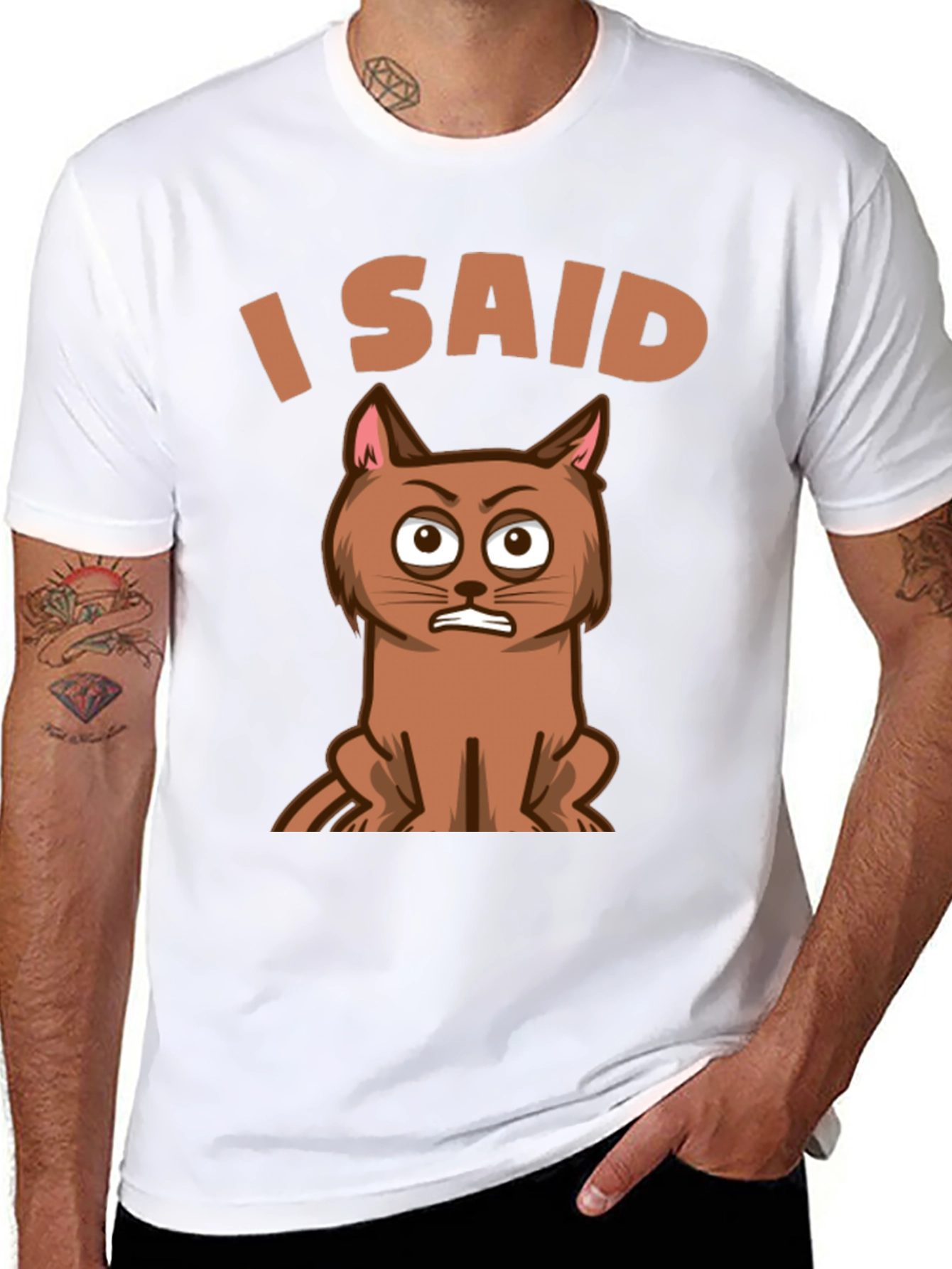 I Said Cat T-Shirt - Funny Graphic Tee