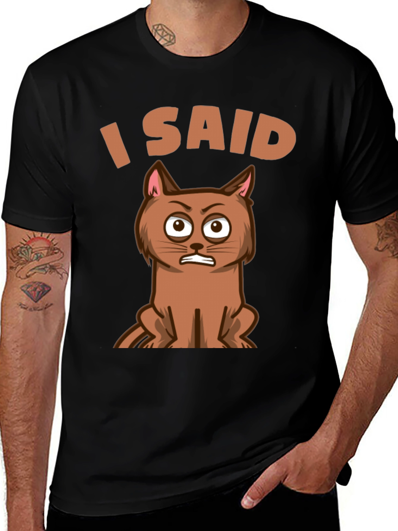 I Said Cat T-Shirt - Funny Graphic Tee