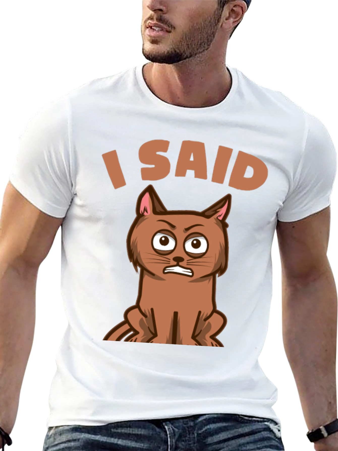 I Said Cat T-Shirt - Funny Graphic Tee