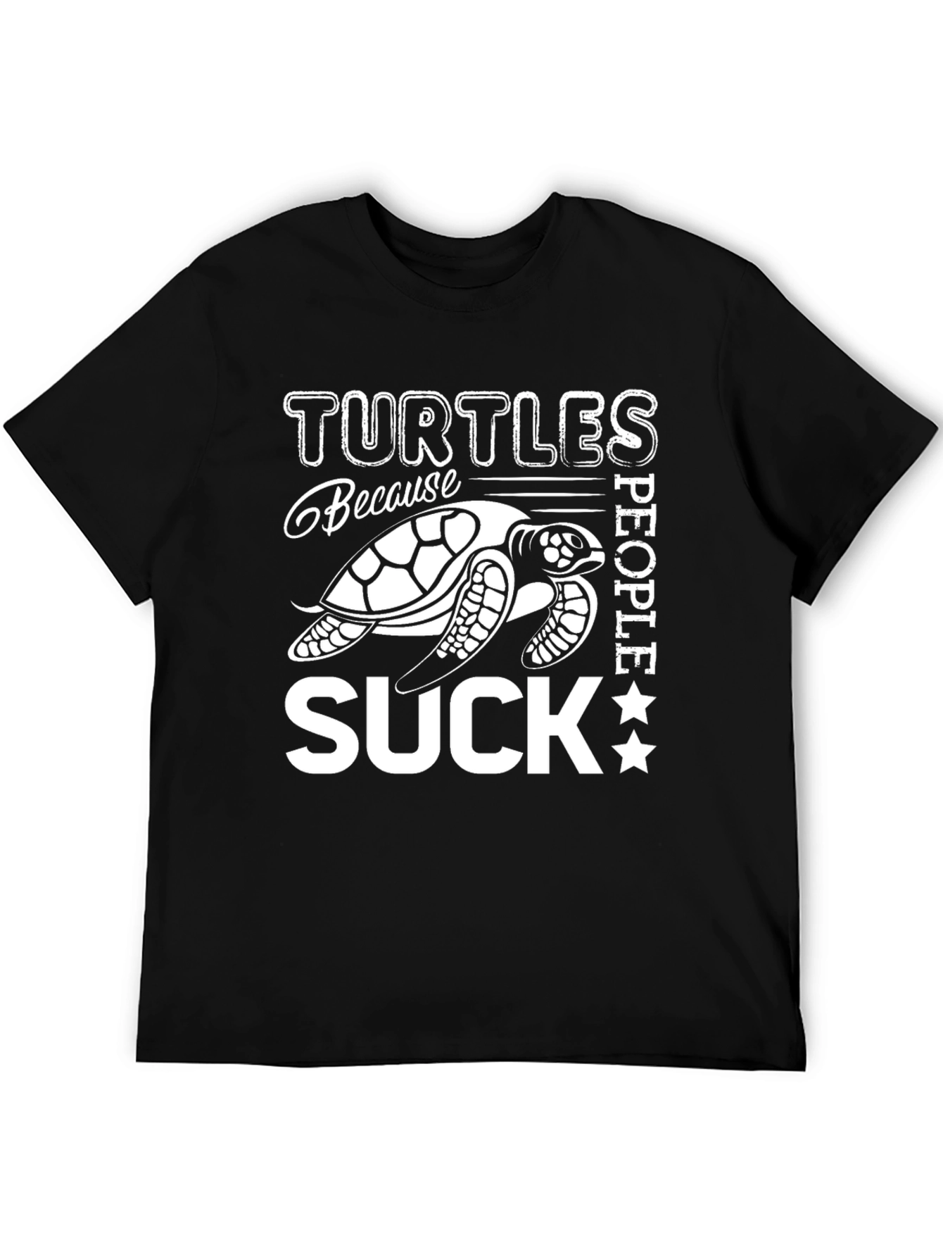 Turtles Because People Suck Graphic T-Shirt