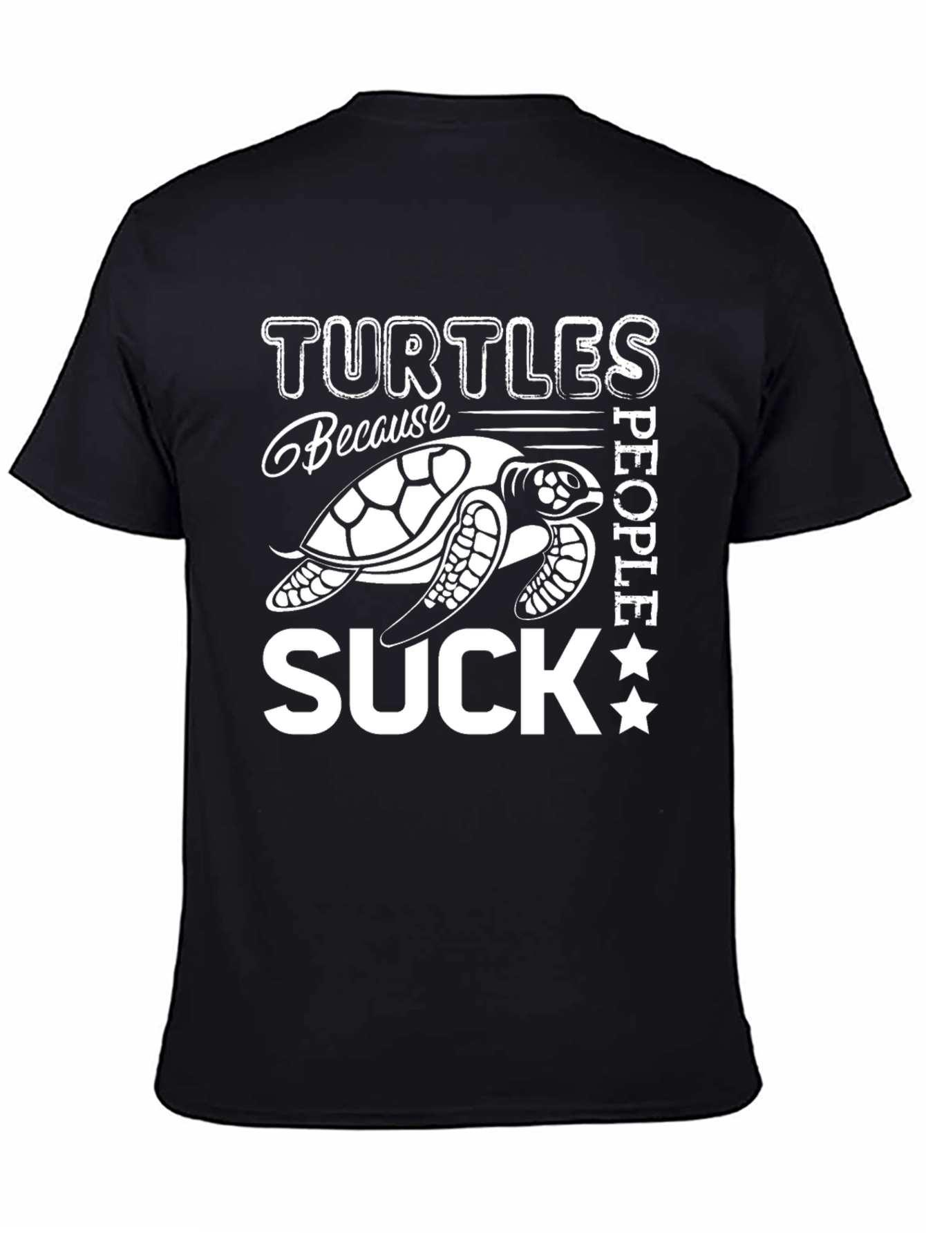 Turtles Because People Suck Graphic T-Shirt