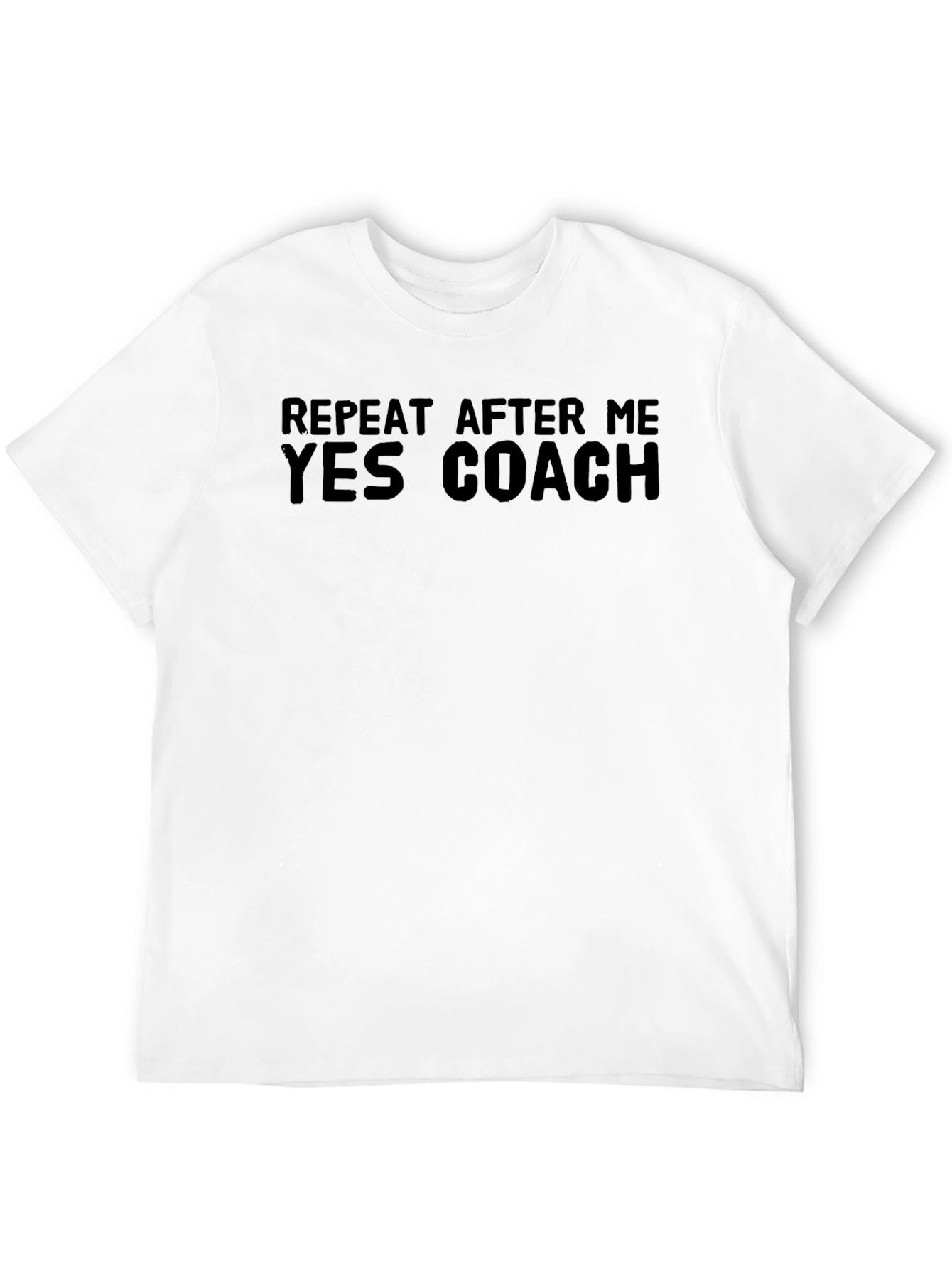 Yes Coach T-Shirt - Repeat After Me Graphic Tee