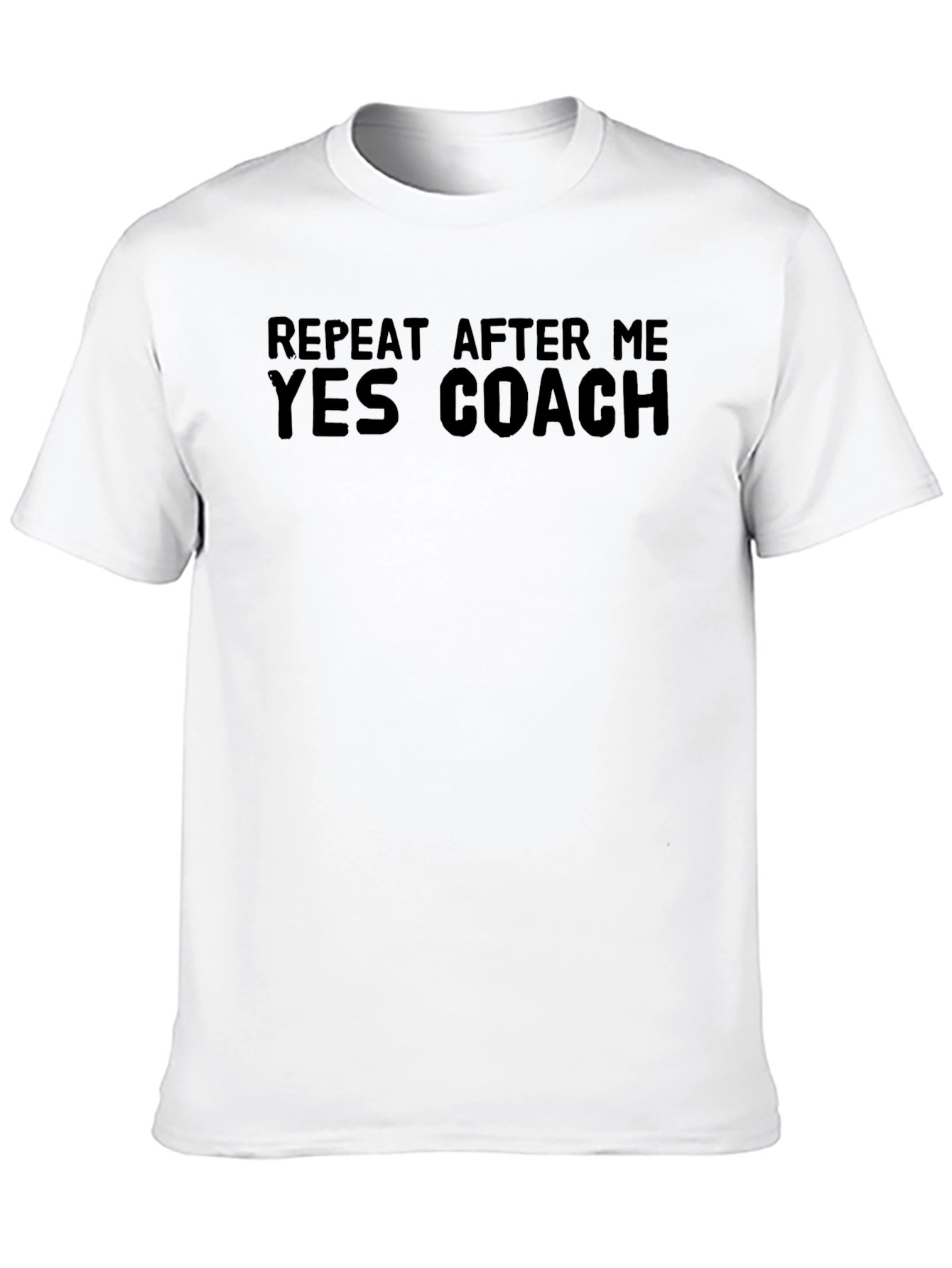 Yes Coach T-Shirt - Repeat After Me Graphic Tee