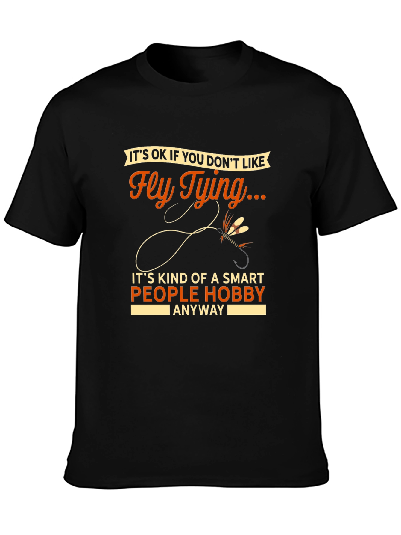 Fly Tying Hobby T-Shirt - Smart People Gift