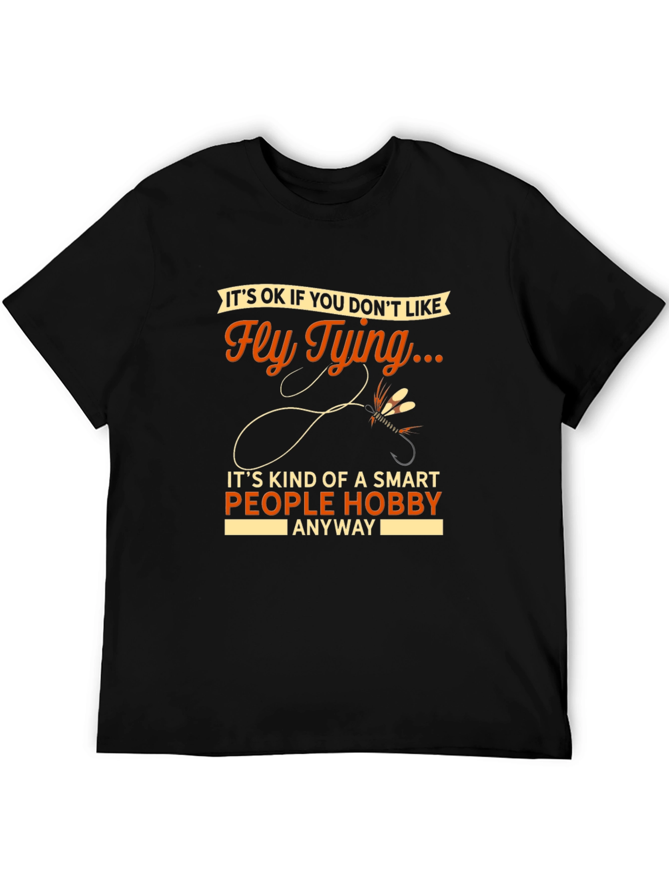 Fly Tying Hobby T-Shirt - Smart People Gift