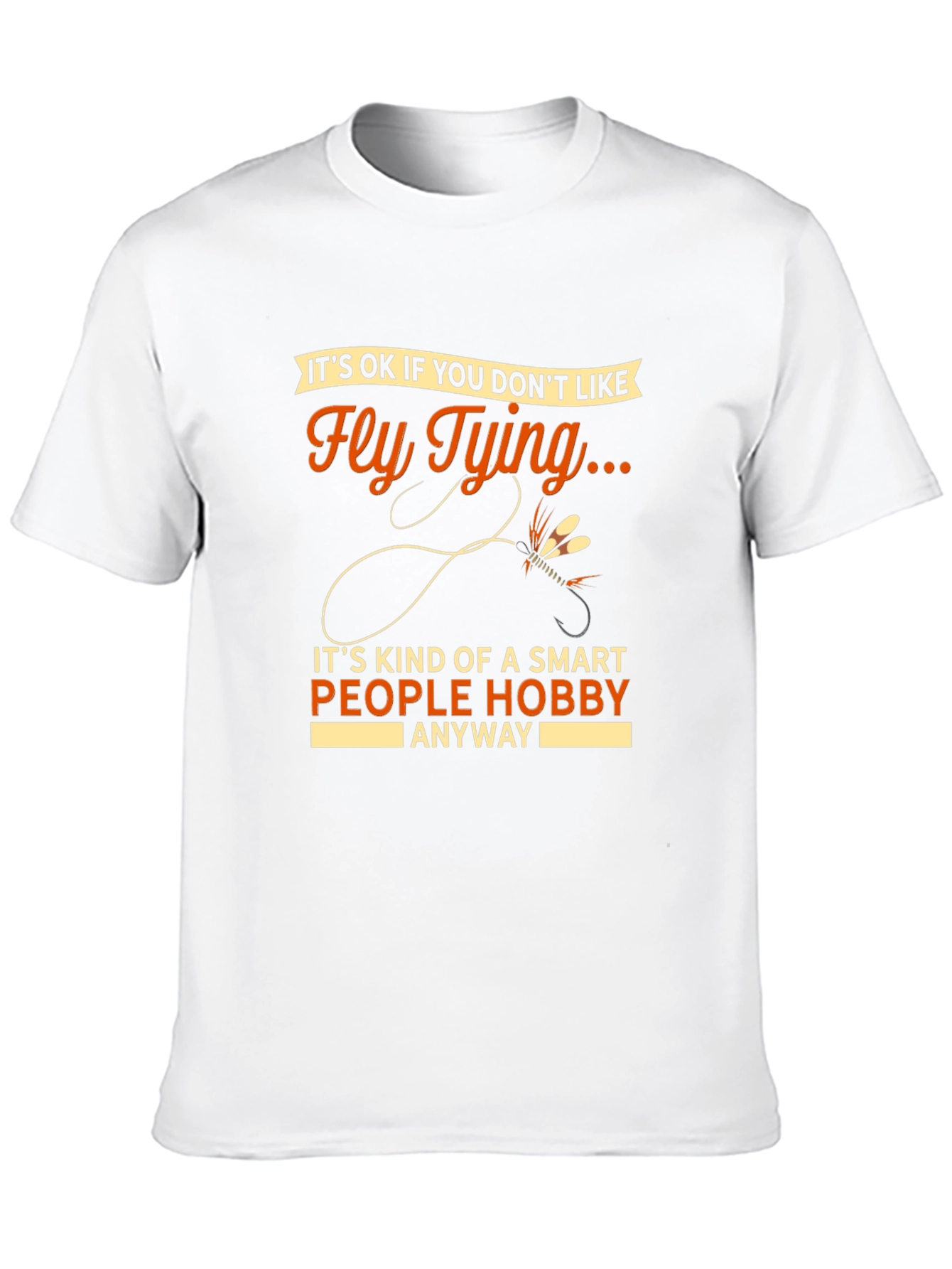 Fly Tying Hobby T-Shirt - Smart People Gift