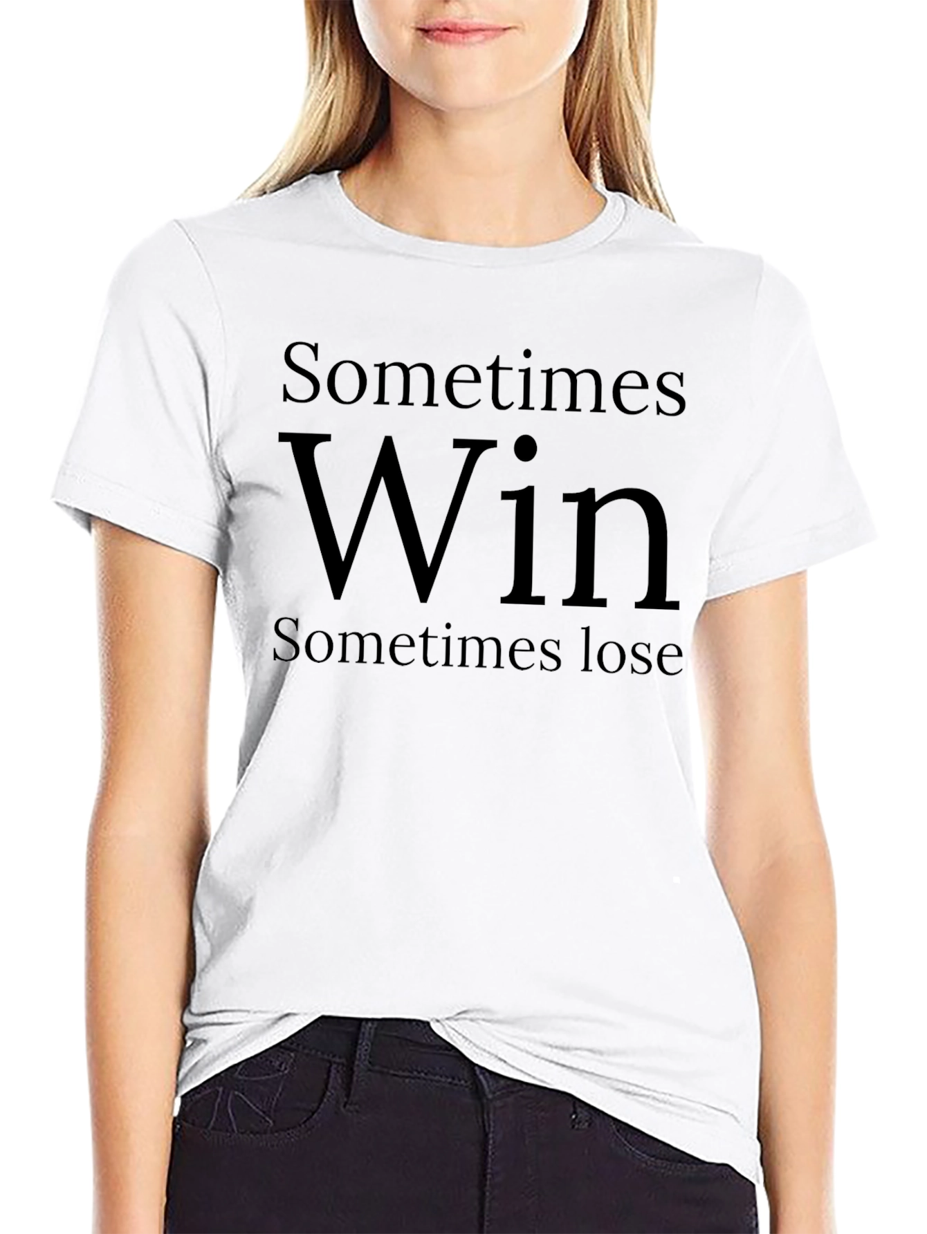 Sometimes Win T-Shirt - Soft Cotton Tee