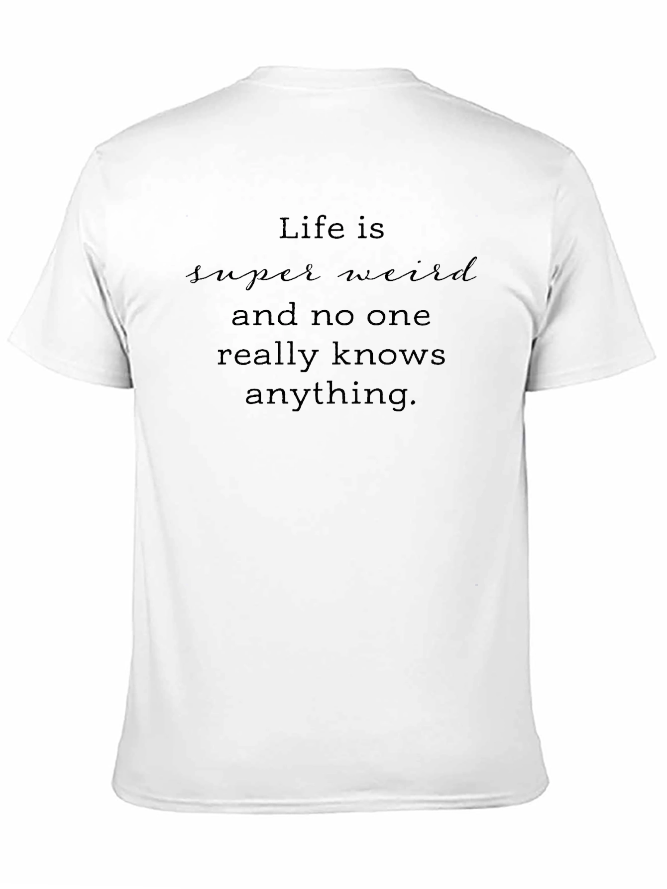 Life is Weird T-Shirt