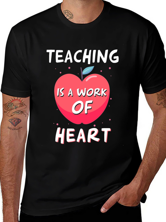 Teaching Is A Work Of Heart T-Shirt