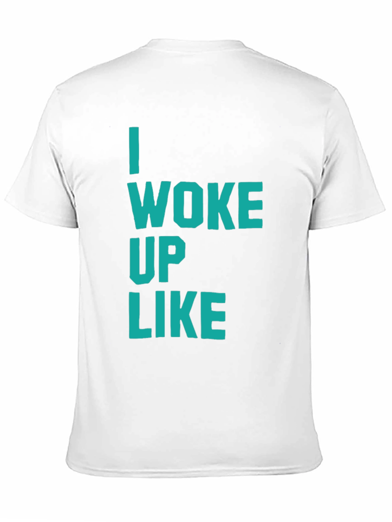 I Woke Up Like This T-Shirt