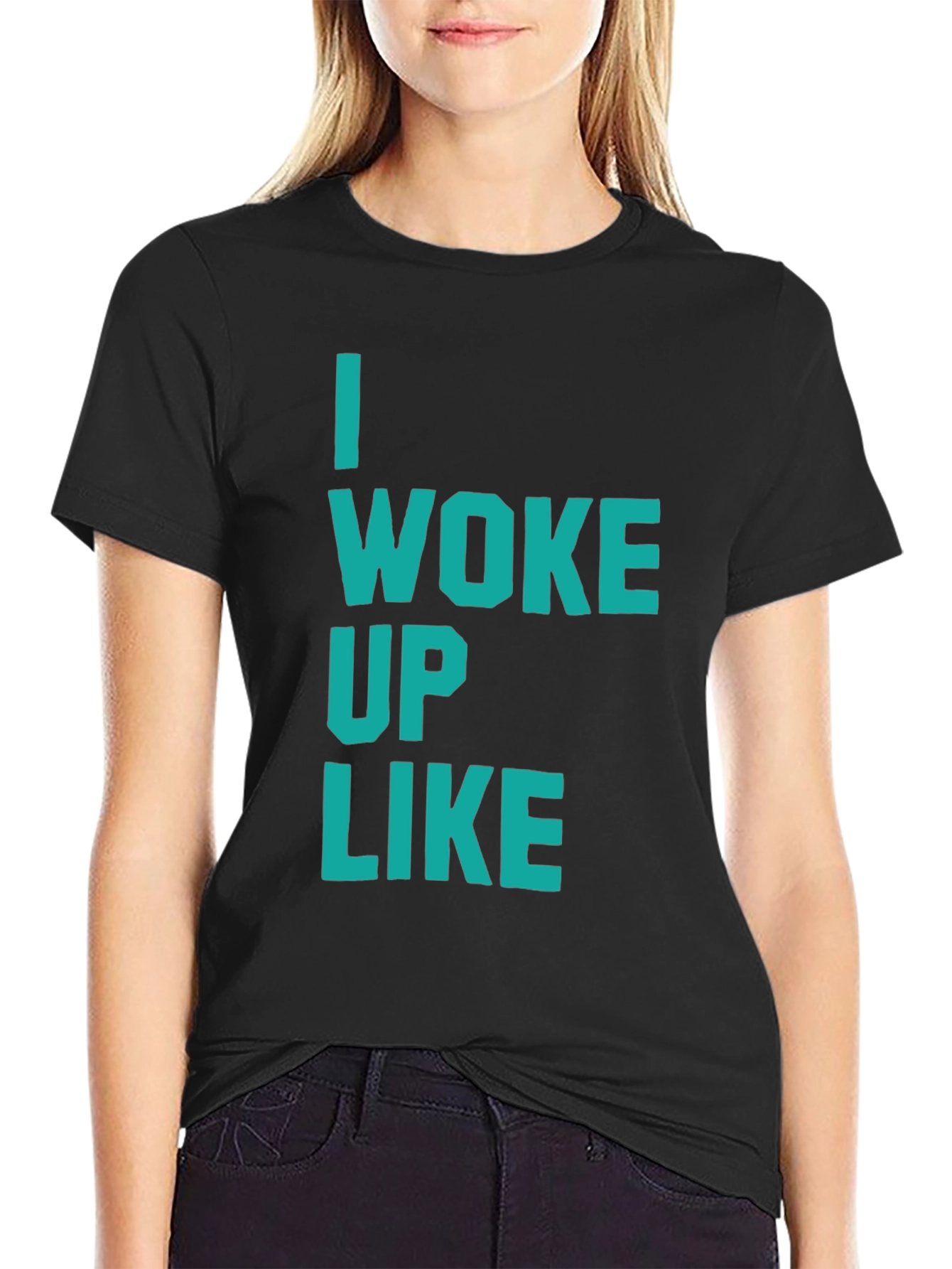 I Woke Up Like This T-Shirt