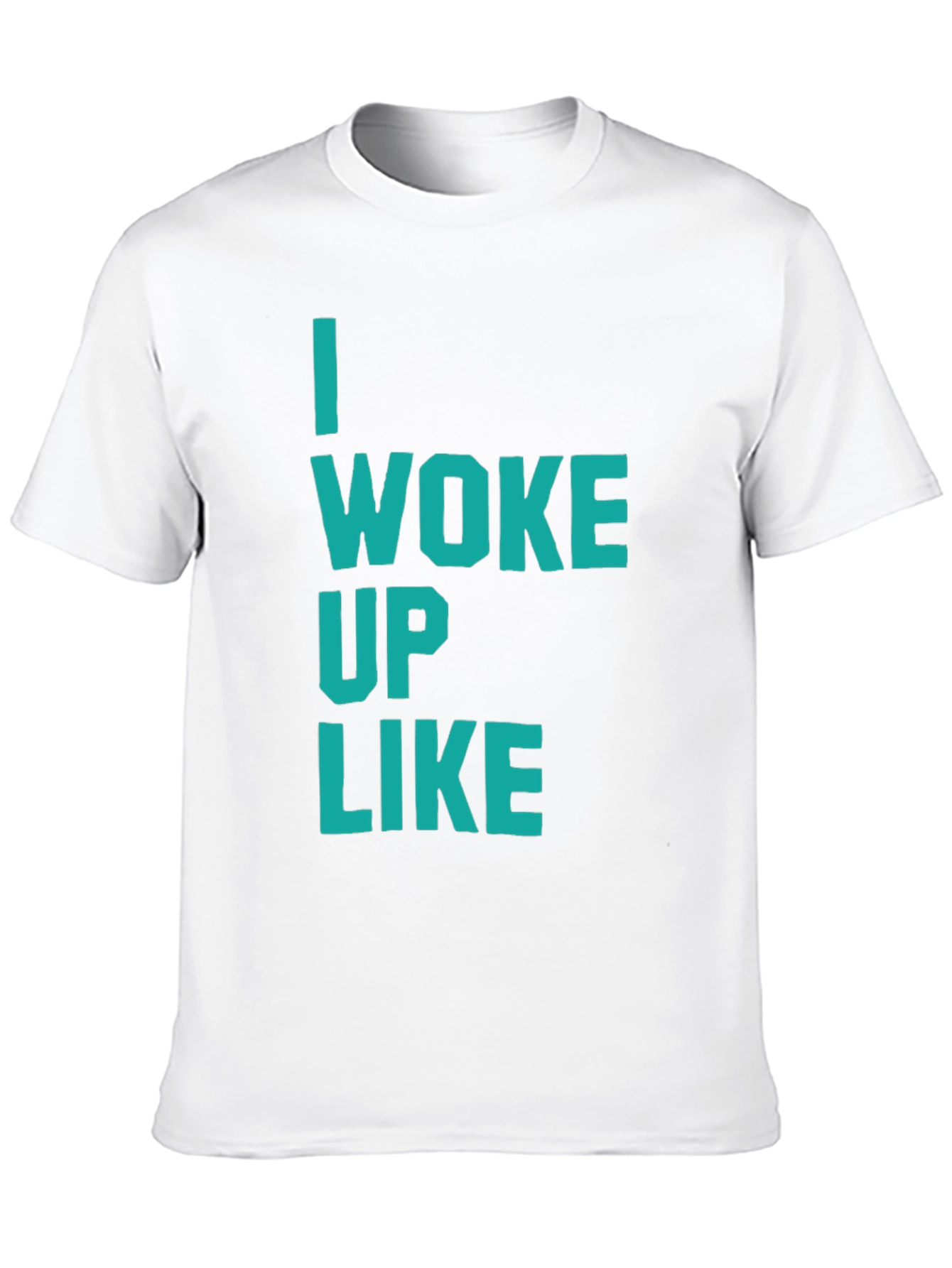 I Woke Up Like This T-Shirt