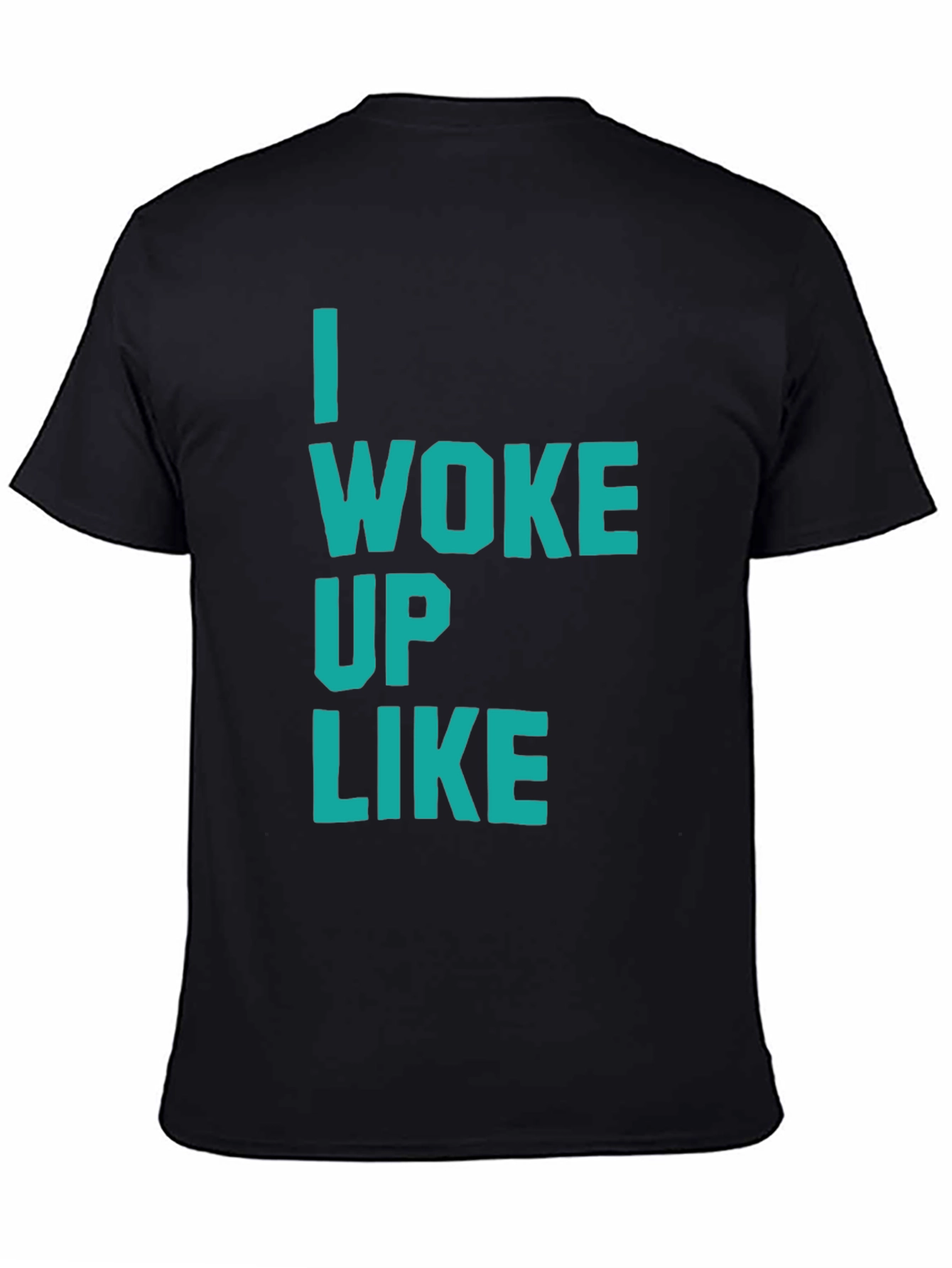 I Woke Up Like This T-Shirt