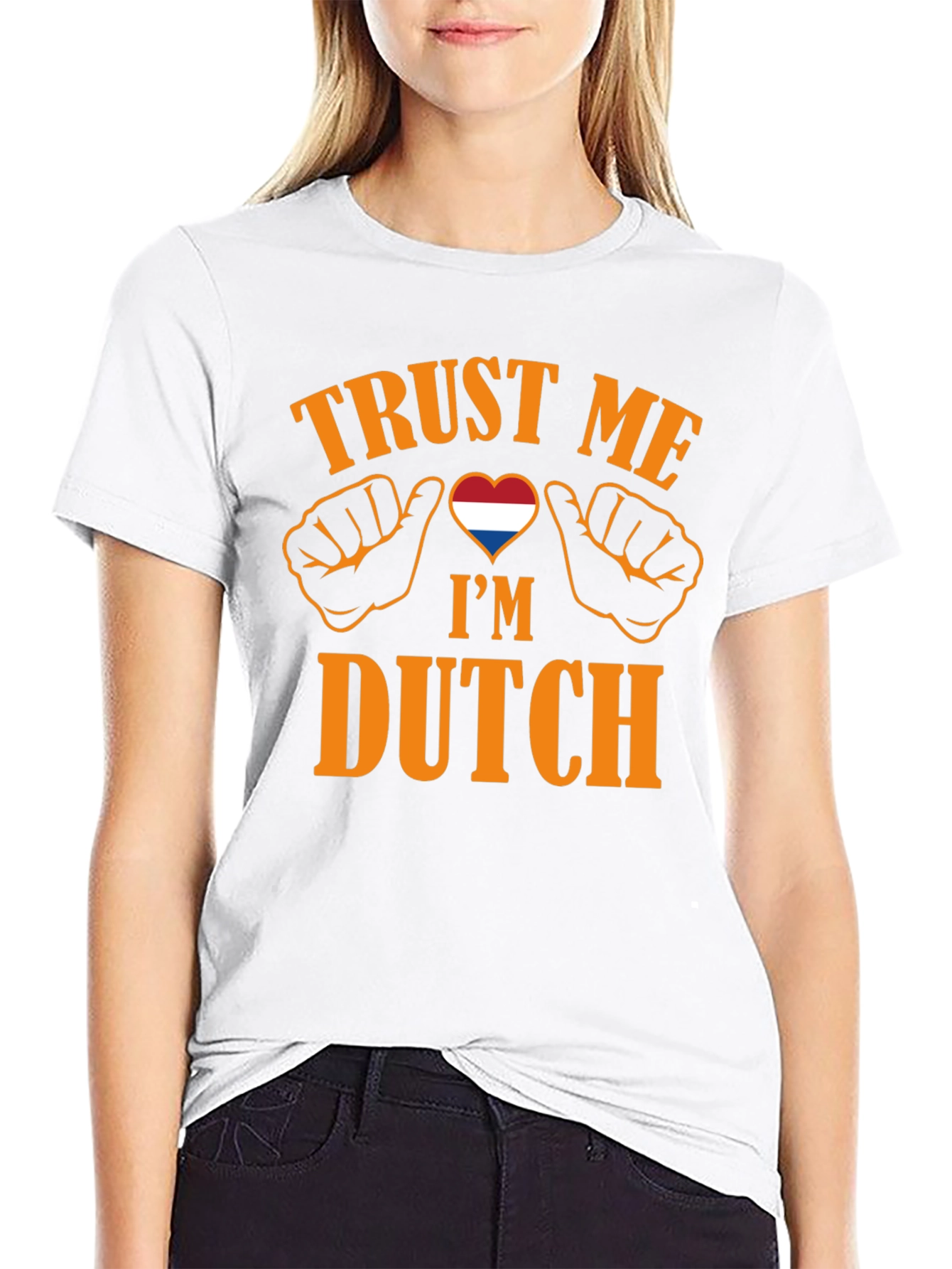 Trust Me Im Dutch T-Shirt