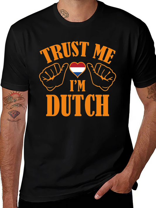 Trust Me Im Dutch T-Shirt