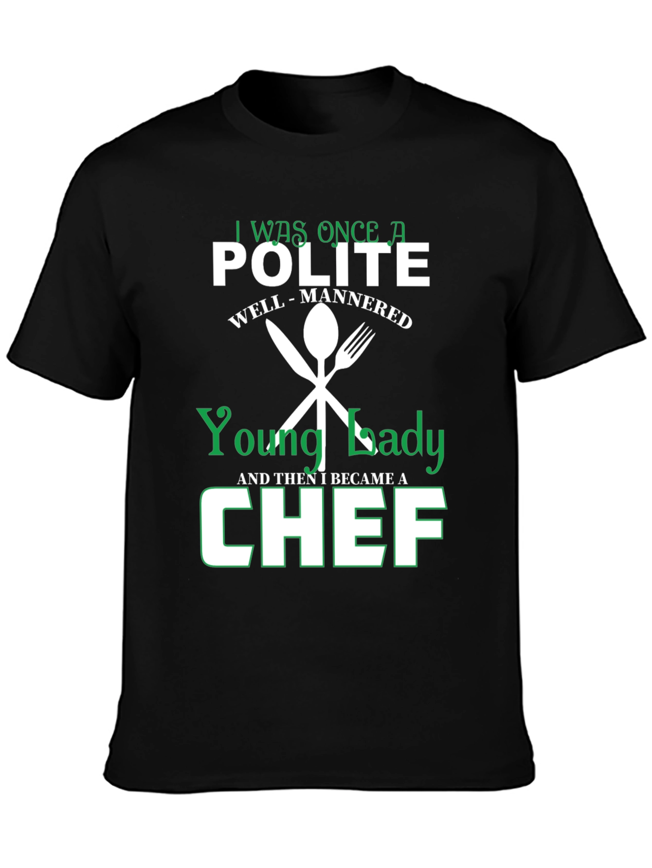 Funny Chef T-Shirt - Polite Young Lady