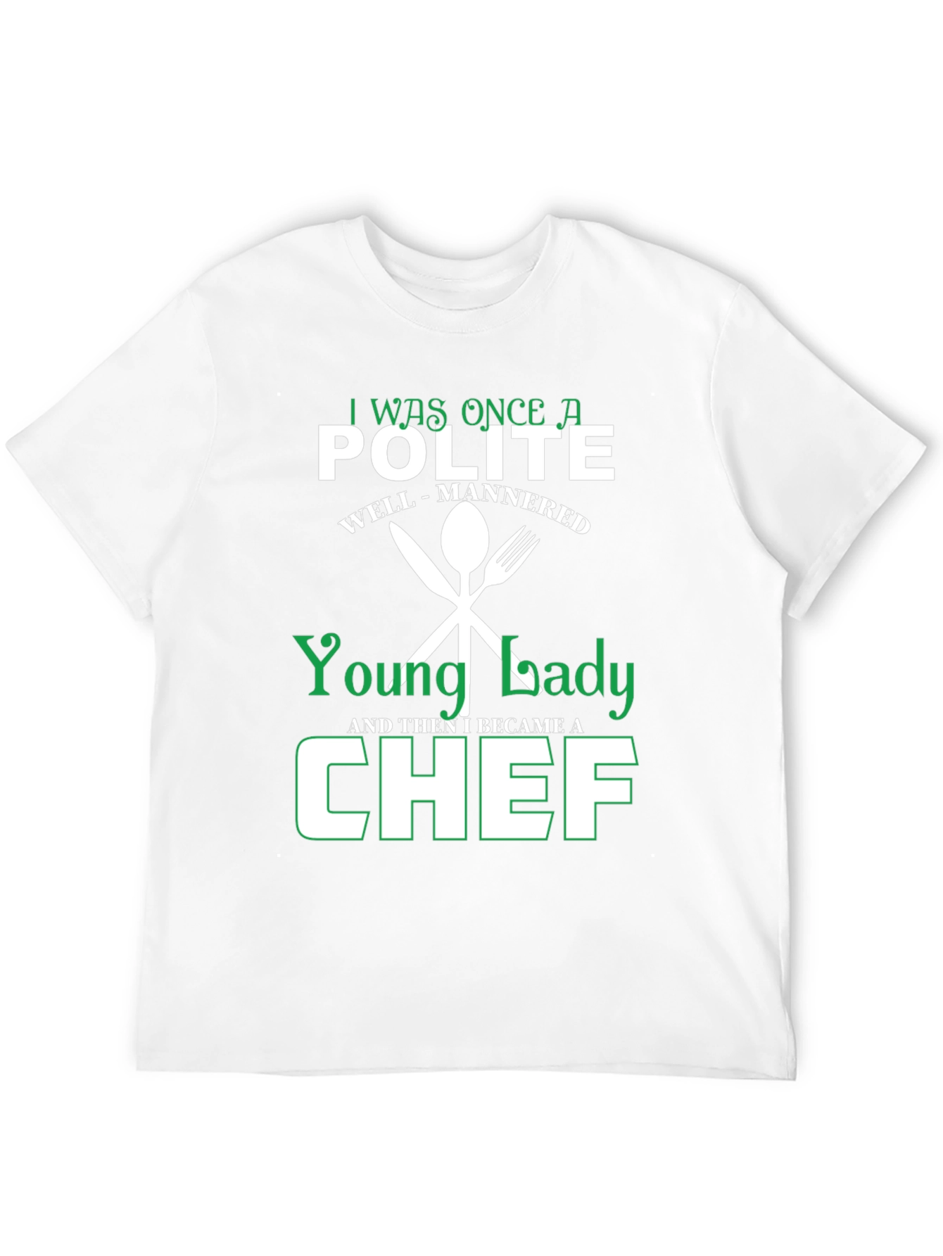 Funny Chef T-Shirt - Polite Young Lady