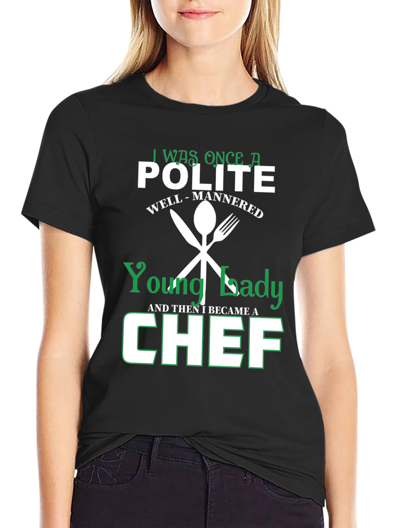 Funny Chef T-Shirt - Polite Young Lady