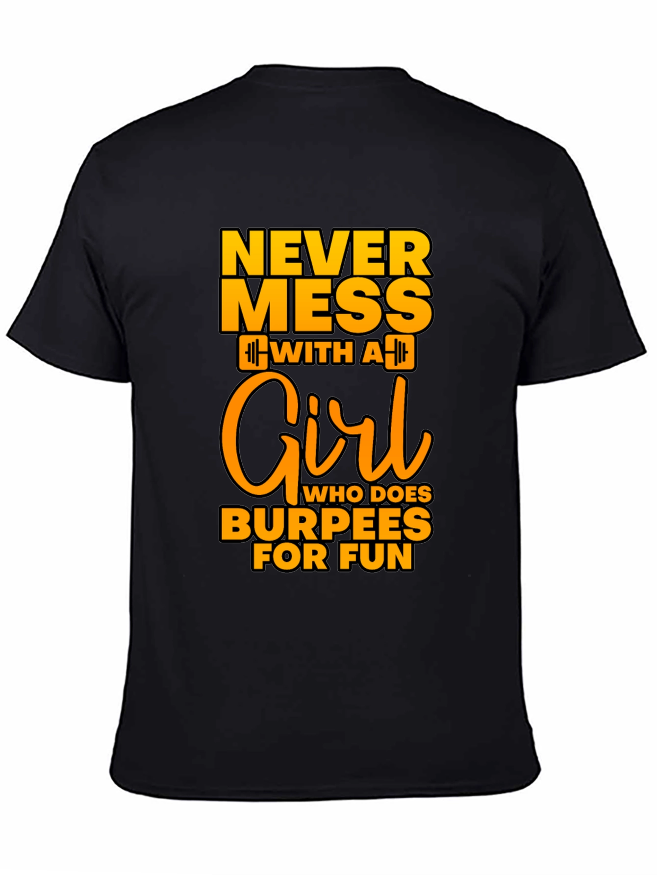 Never Mess With A Girl Burpees Black T-Shirt