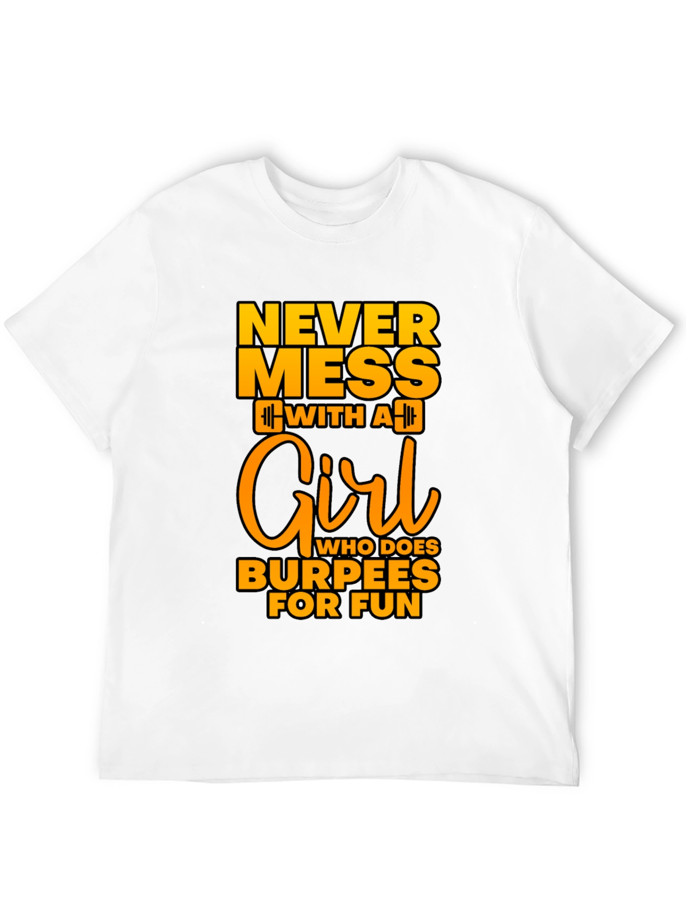 Never Mess With A Girl Burpees Black T-Shirt