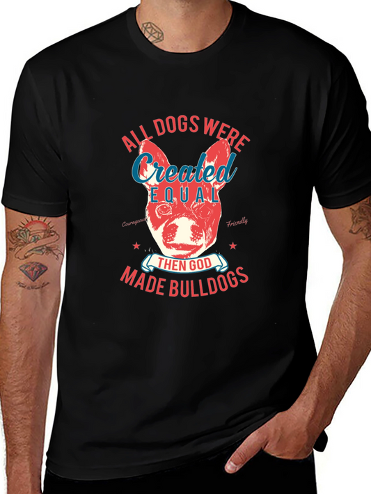 Bulldog T-Shirt: All Dogs Were Created Equal