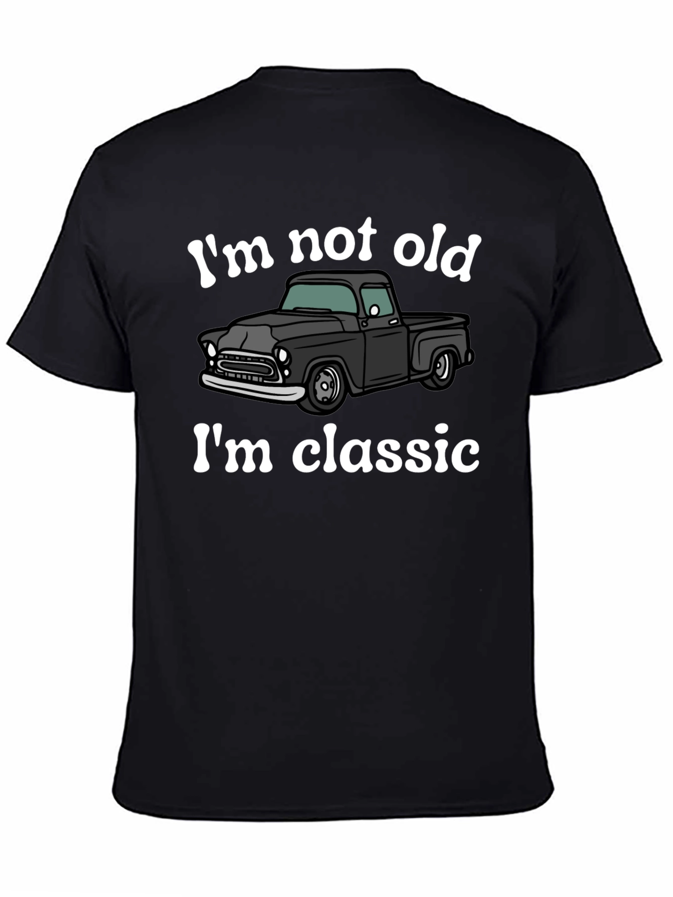 Classic Truck T-Shirt - Im Not Old Im Classic