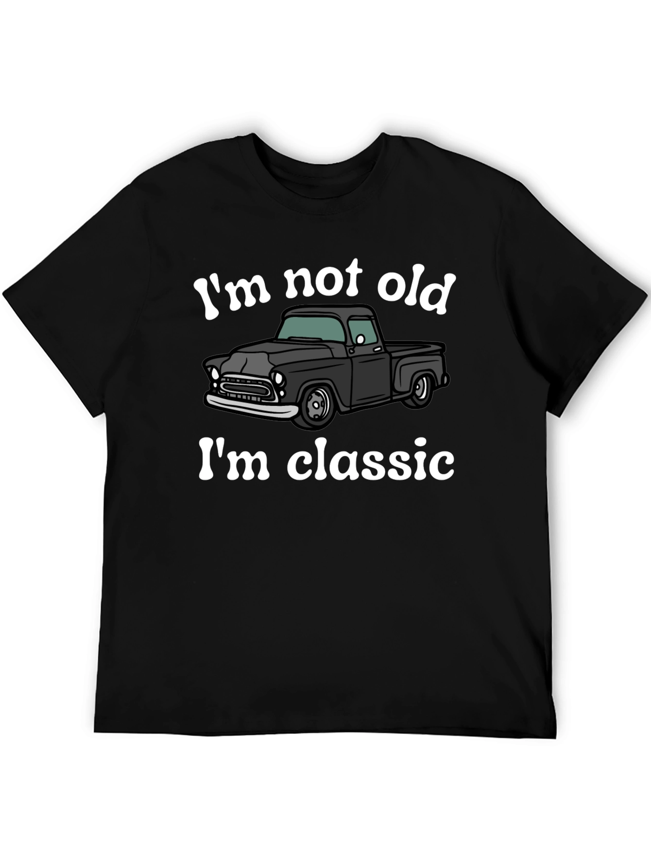 Classic Truck T-Shirt - Im Not Old Im Classic