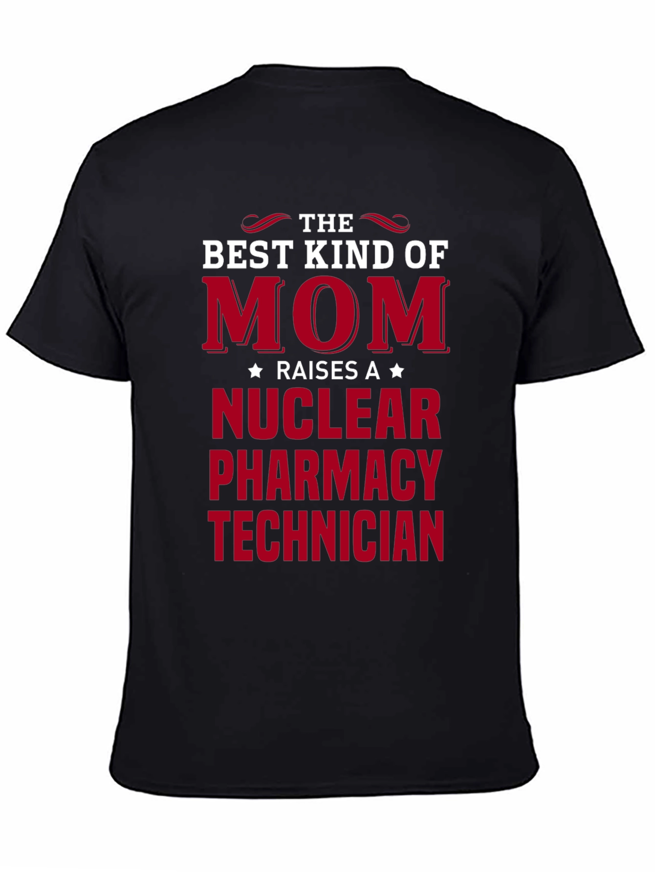 Best Kind of Mom Nuclear Pharmacy Technician T-Shirt