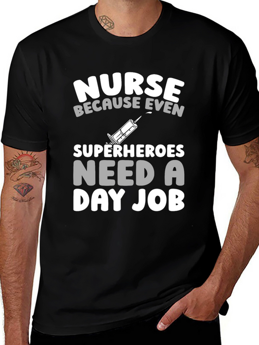 Nurse Superheroes Need a Day Job T-Shirt